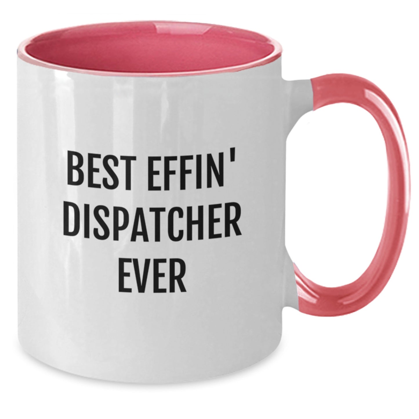 Funny Quotes for Dispatchers, Best Effin' Dispatcher Ever Christmas Unique Gifts for Dispatchers, Two Tone Coffee Mug - Additional