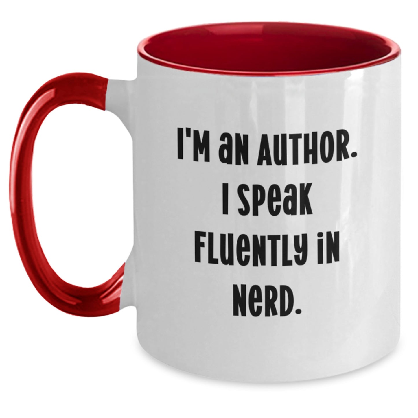 Author Gifts From Men to Friends - I'm An Author. I Speak Fluently In genius. Two Tone Coffee Mug, Funny Graduation Unique Gifts - Main