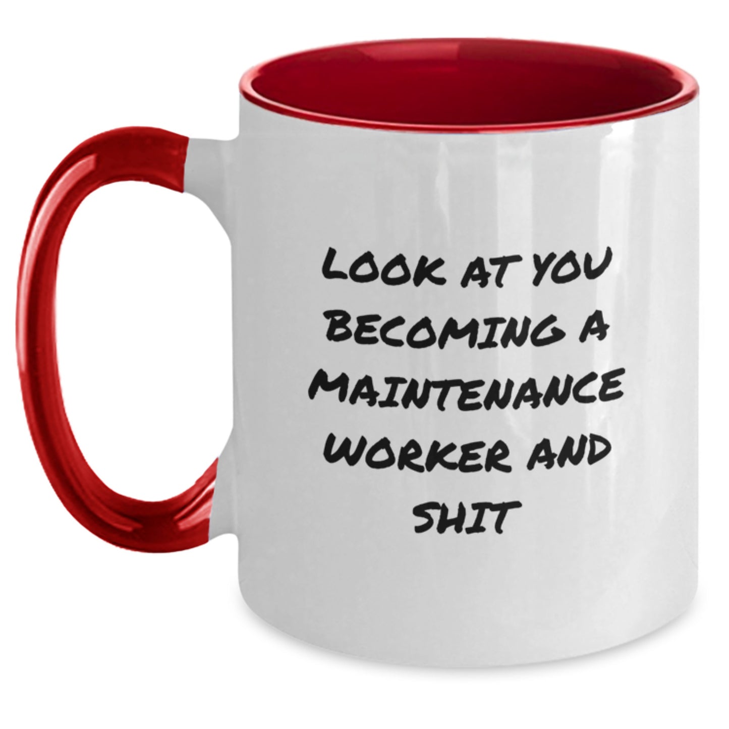 Funny Maintenance Worker Gifts, Unique Two Tone Coffee Mug for Birthday from Friends, Coworkers, or Family - 'Look At You Becoming A Maintenance Worker And Shit' Quote - Main