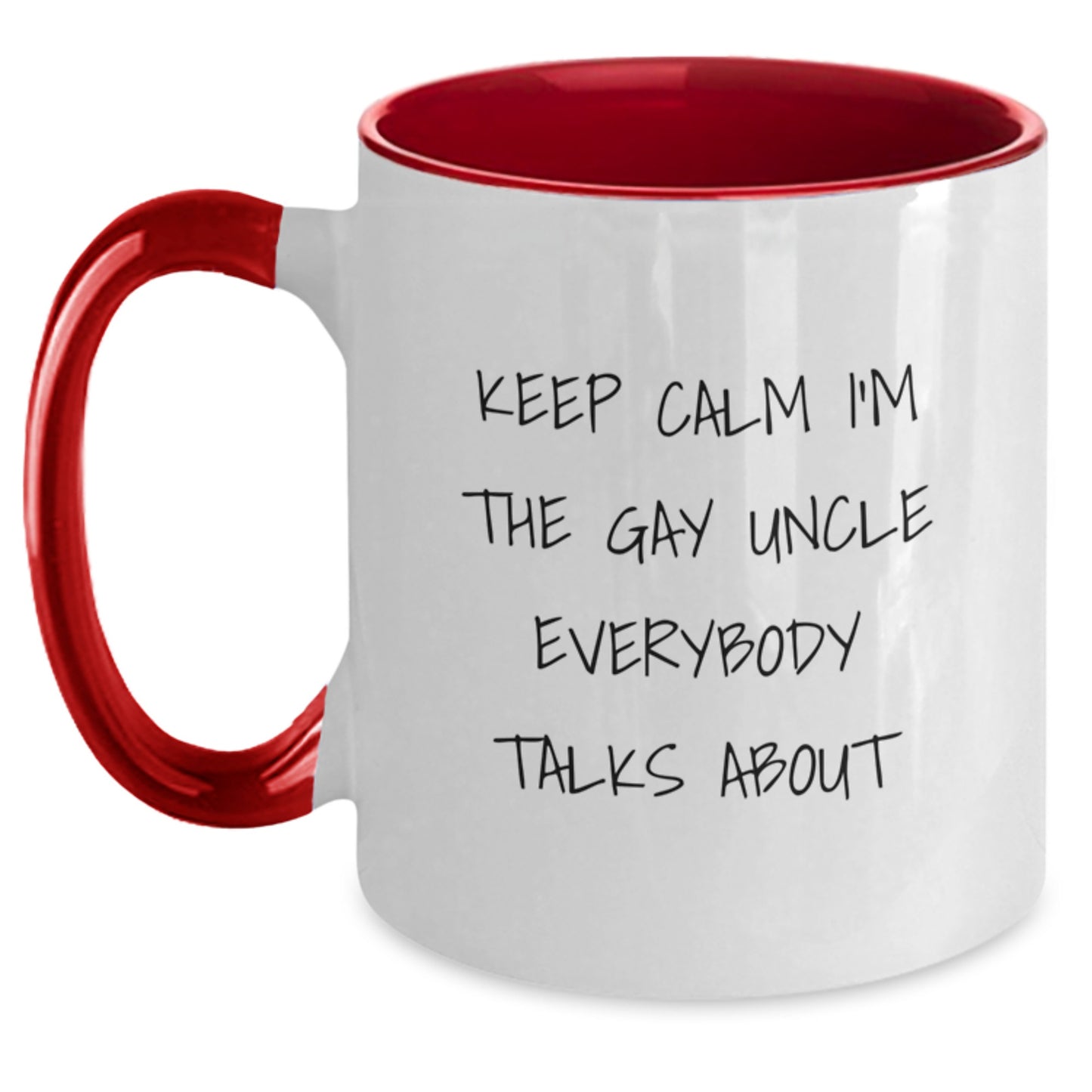 Funny Gay Uncle Two Tone Coffee Mugs, Unique Gifts from Men to Uncle, Birthday Unique Gifts for Uncle, 'Keep Calm I'm The Gay Uncle Everybody Talks About' - Main