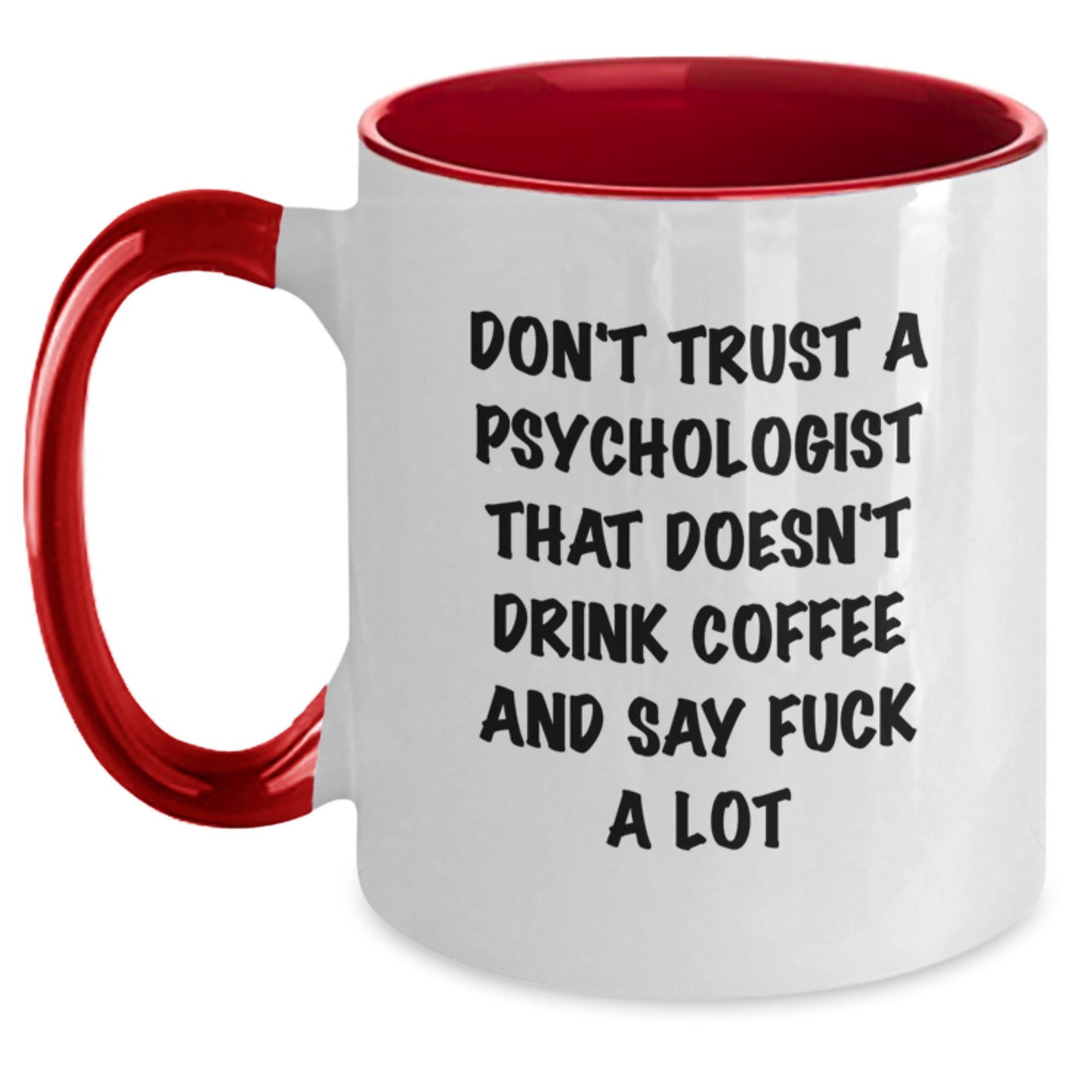 Funny Psychologist Gifts, Don't Trust a Psychologist Without Coffee, Two Tone Mug for Birthday, Gifts from Friends, Gifts for Psychologists, 11oz Ceramic, Microwave and Dishwasher Safe - Main