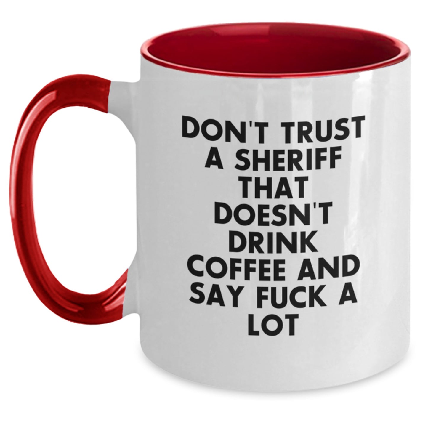 Funny Sheriff Gifts for Men, Sheriff Two Tone Coffee Mug Quote, Birthday Unique Gifts from Friends to Coworkers, 'Don't Trust A Sheriff That Doesn't Drink Coffee And Say F--k A Lot' - Main