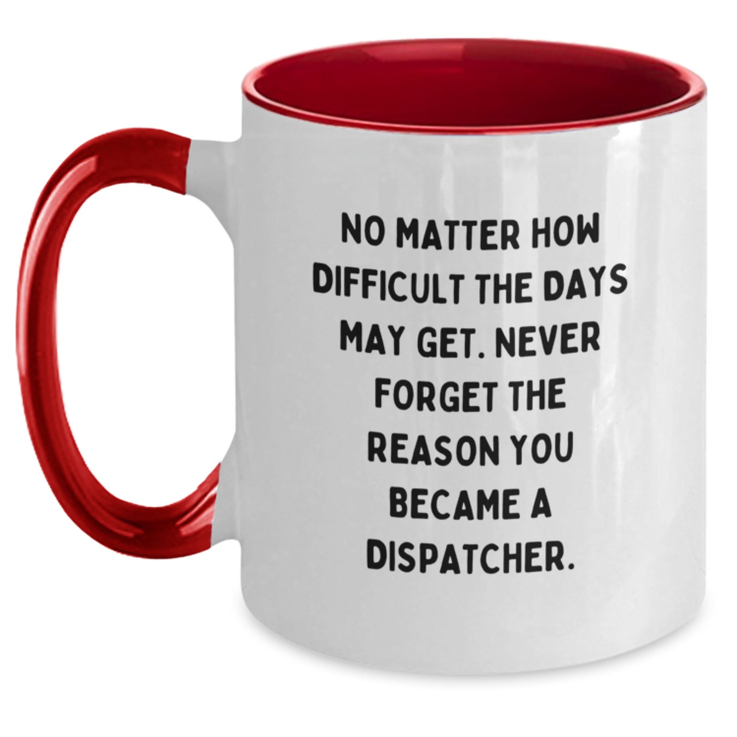 Dispatcher Gifts from Friends, Inspirational Quote Two Tone Coffee Mug, Gifts for Dispatcher, Graduation Unique Gifts - Main