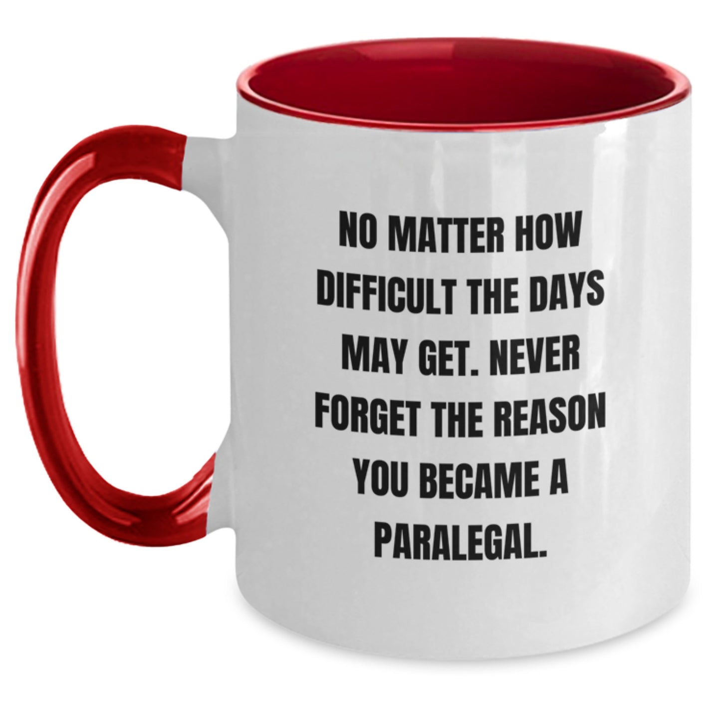 Paralegal Humor Funny Two Tone Coffee Mug Gifts from Friends to Paralegal Graduation Inspirational Quote - Main