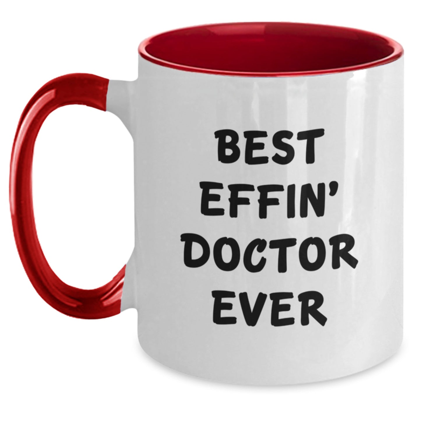 Funny Doctor Birthday Unique Gifts for Men or Women from Best Effin' Doctor Ever Two Tone Coffee Mug, Black and White, Red and White, Navy and White, Pink and White Options - Main