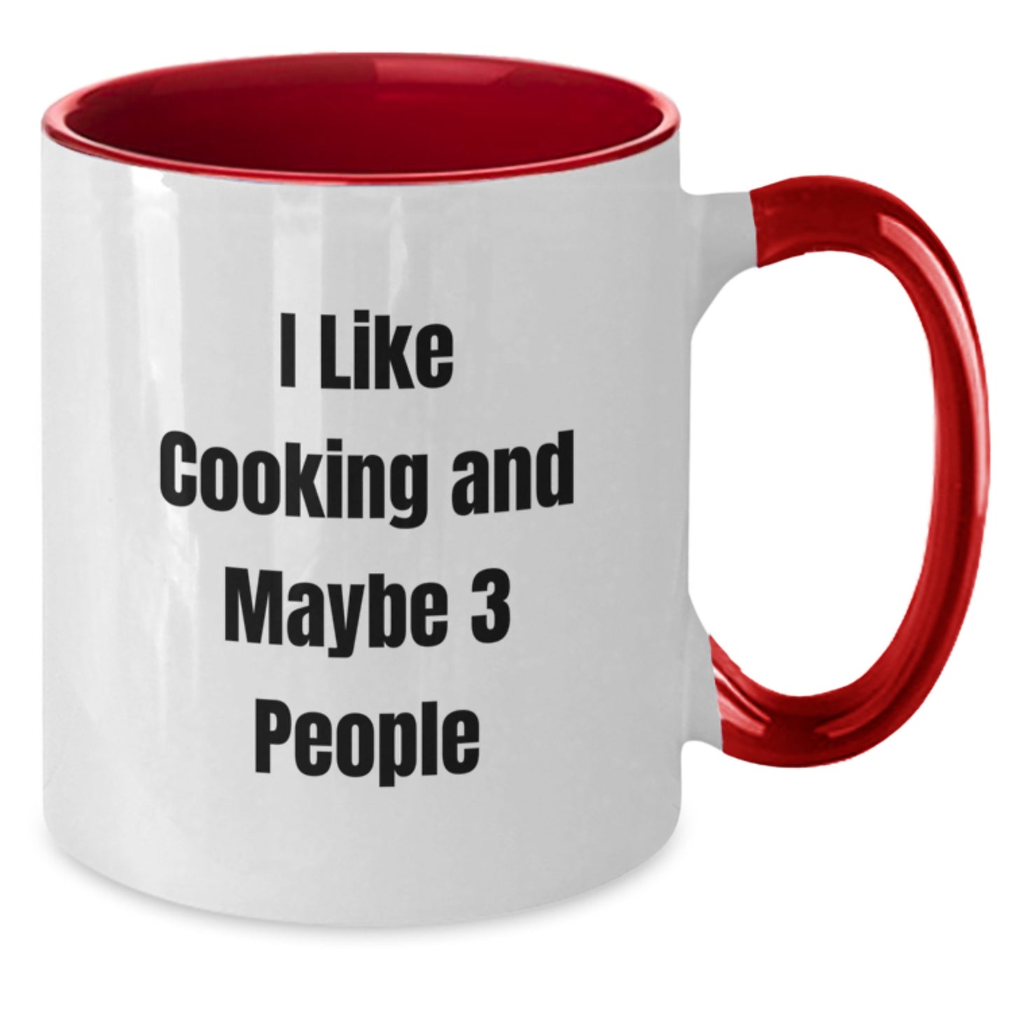Funny Cooking Gifts for Graduation, I Like Cooking And Maybe 3 People, Two Tone Coffee Mug, Gifts from Friends and Family - Additional