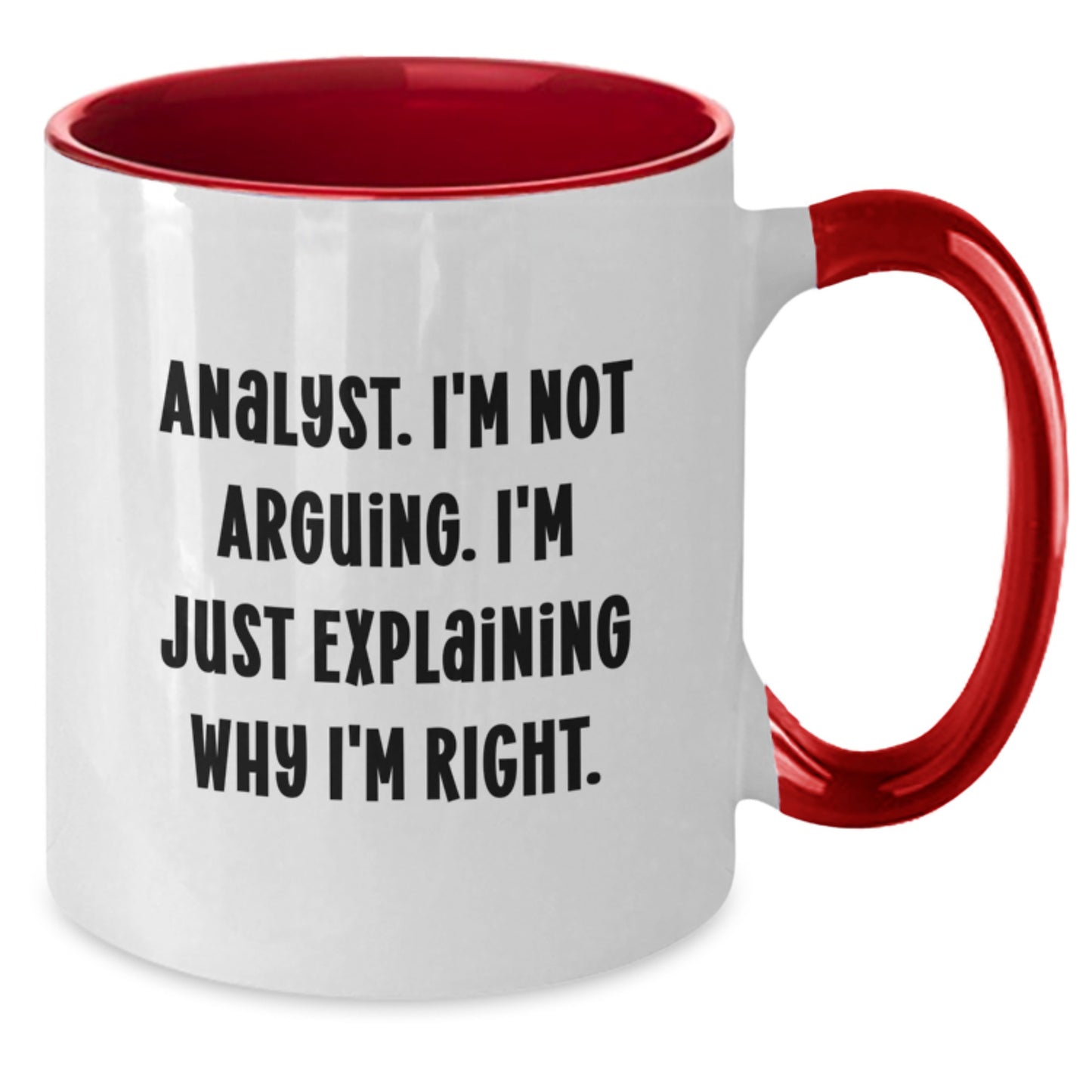 Funny Analyst Quote Two Tone Coffee Mug, Gifts from Friends for Birthday, 11oz Ceramic Mug - Additional