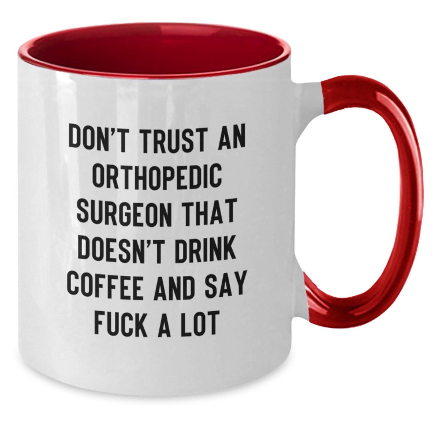 Orthopedic Surgeon Gifts, Funny Quote Two Tone Coffee Mug, Gifts from Friends for Orthopedic Surgeon Graduation Unique Gifts, Ceramic 11oz Mug - Additional