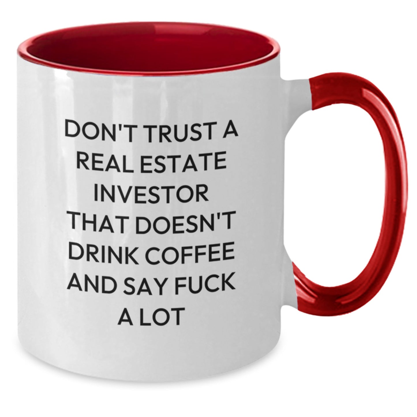 Funny Real Estate Investor Gifts: Don't Trust A Real Estate Investor That Doesn't Drink Coffee And Say F--k A Lot, Two Tone Coffee Mug for Graduation from Friends, Coworkers, or Family - Additional