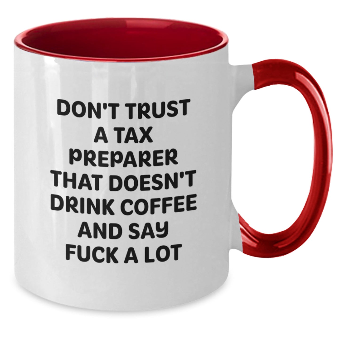 Tax Preparer Gifts: Funny Quotes, Inappropriate Humor, Two Tone Coffee Mug, Gifts from Friends, Gifts for Tax Preparer, Graduation Unique Gifts, Ceramic 11oz Mug - Additional