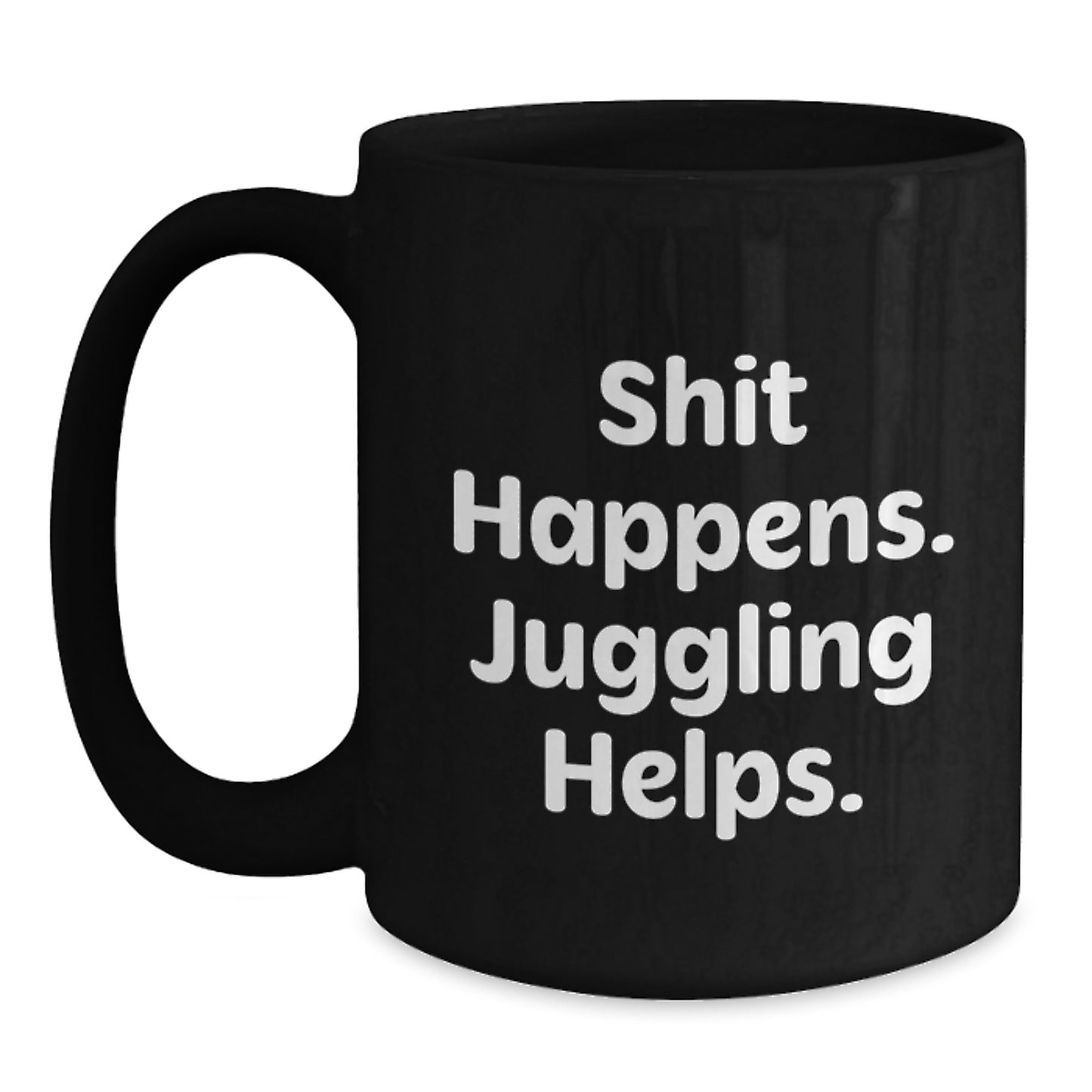Juggling Enthusiasts Gifts for Men from Friends, Funny Black Coffee Mug, Shit Happens. Juggling Helps., Graduation Unique Gifts - Main
