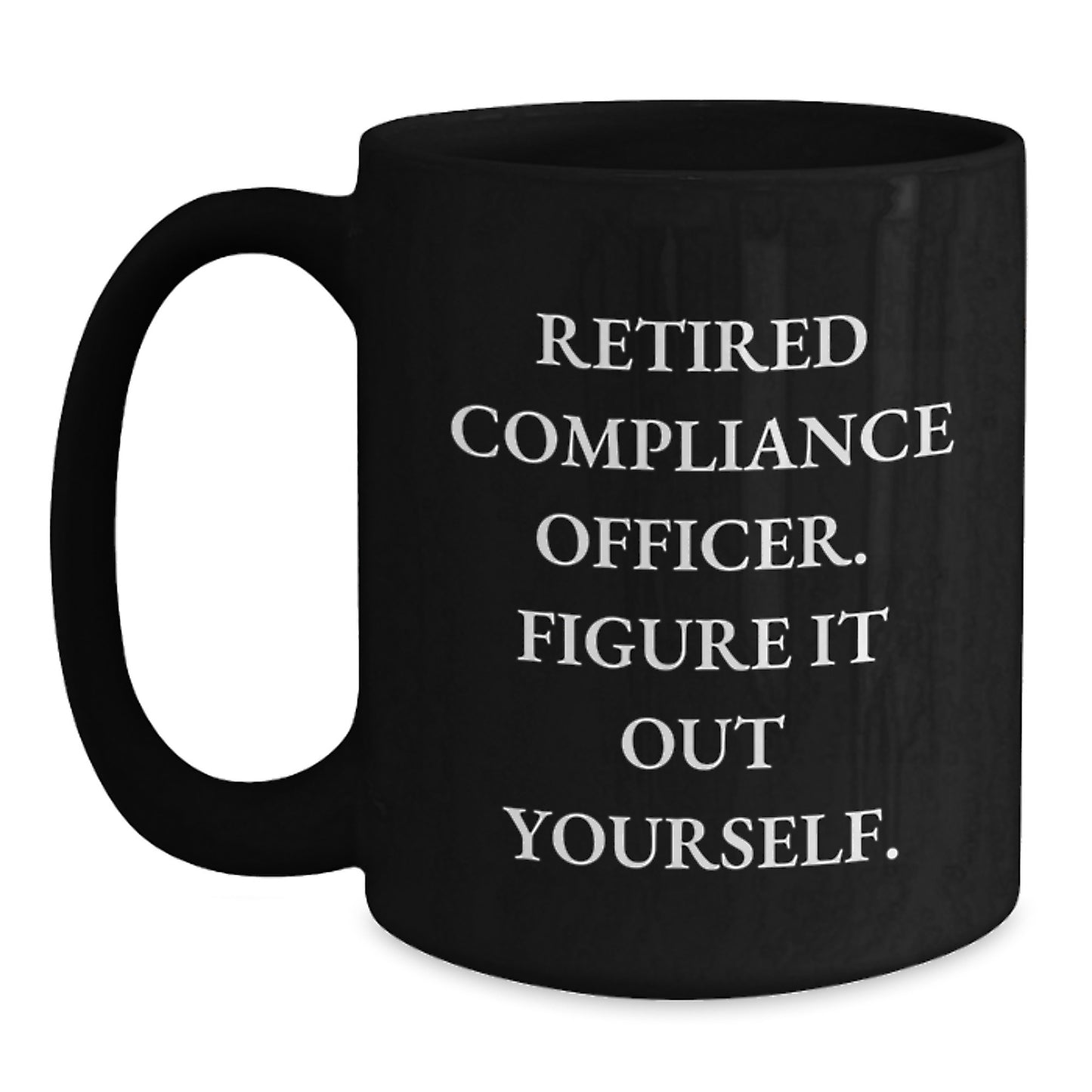Compliance Officer Gifts, Funny Quote, Black Coffee Mug, Graduation Unique Gifts from Family - Main