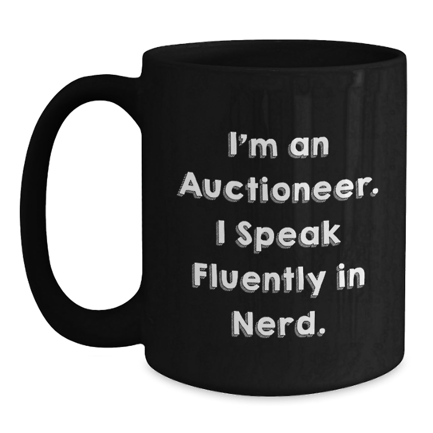 Funny Auctioneer Gifts from Friends - I'm An Auctioneer. I Speak Fluently In genius. Graduation Unique Gifts for Auctioneer Men - Main