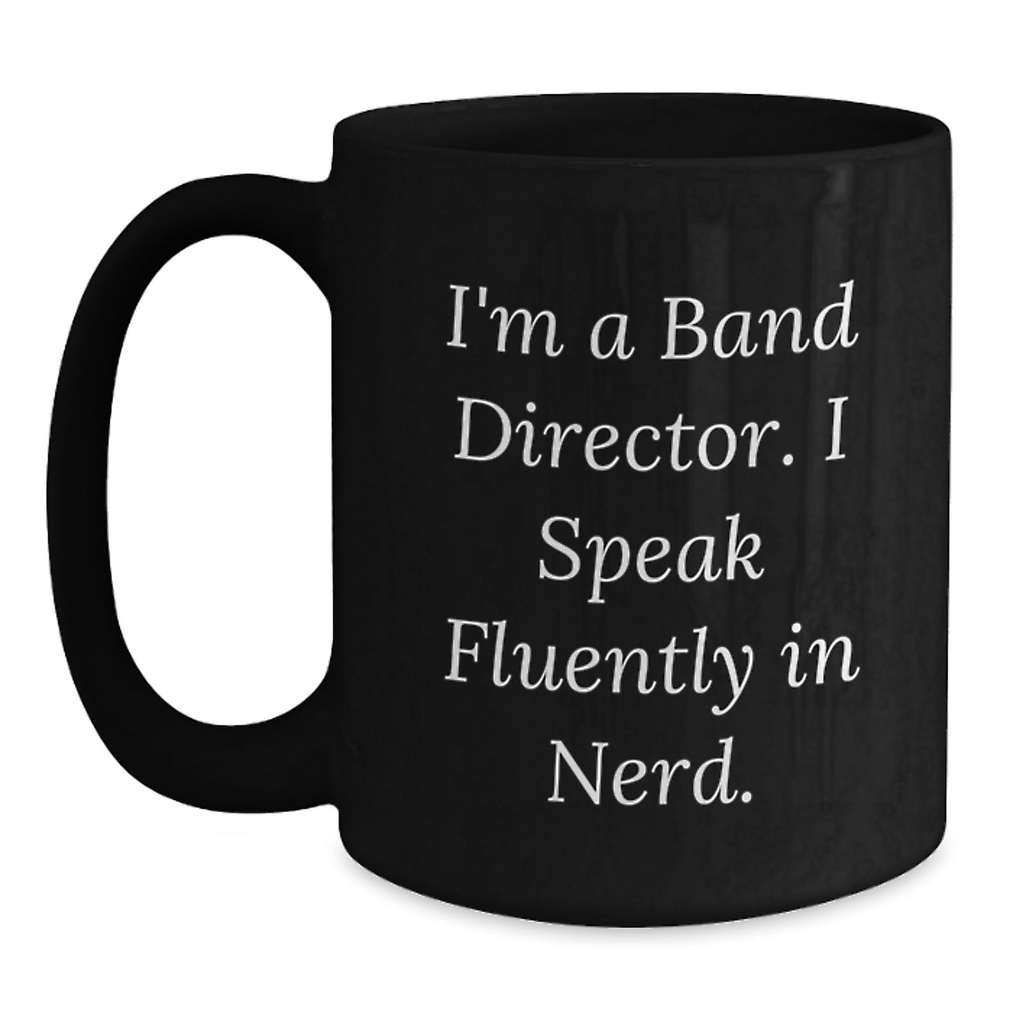 Gifts from Family, Friends, or Coworkers - Funny Band Director Mug for Men, Black Coffee Mug, I'm a Band Director, Gifts for Band Director, Graduation Unique Gifts - Main