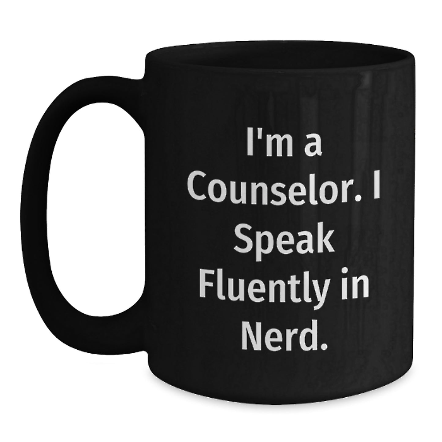 Funny Counselor Gifts for Men or Women, 'I'm A Counselor. I Speak Fluently In genius.' Black Coffee Mug, Ideal Gifts from Friends or Coworkers for Graduation - Main