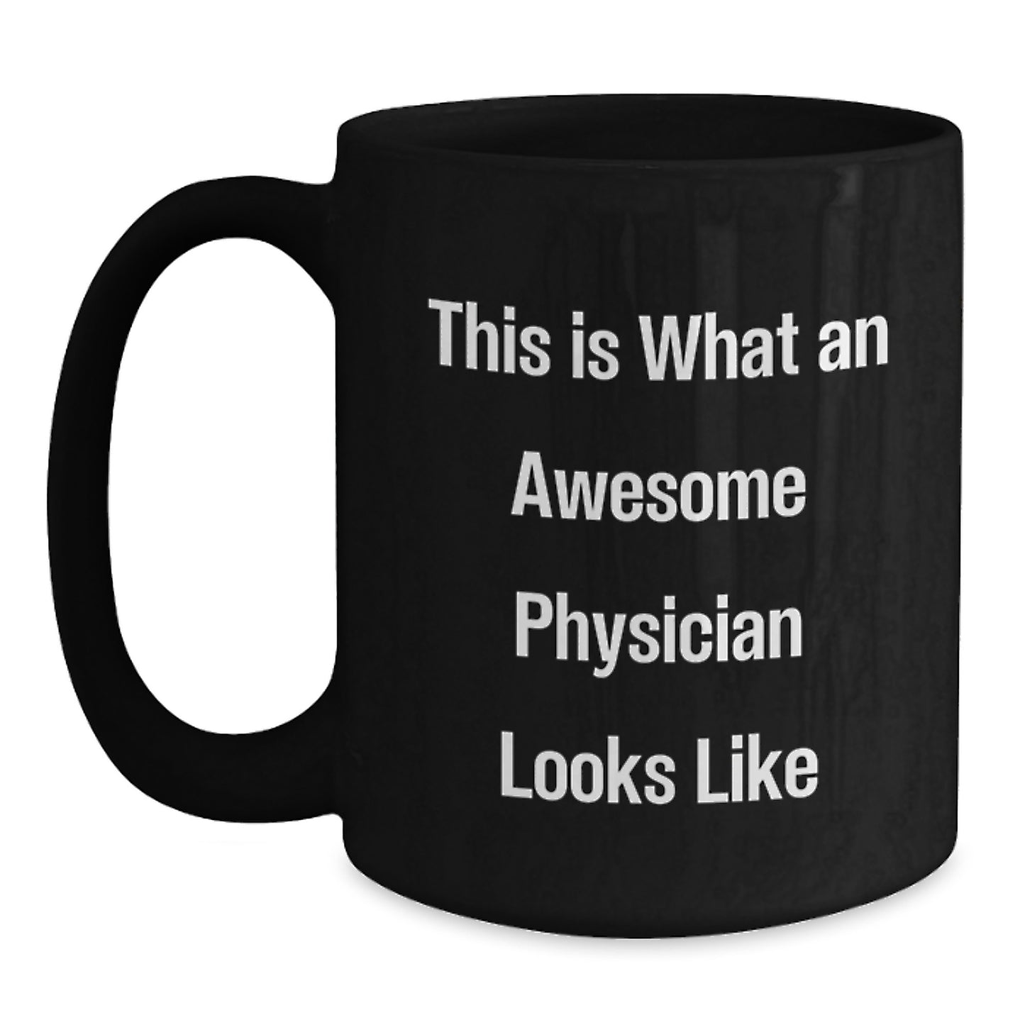 Funny Physician Gifts - This Is What An Awesome Doctor Looks Like Black Coffee Mug for Birthday, Gifts from Family to Physician - Main