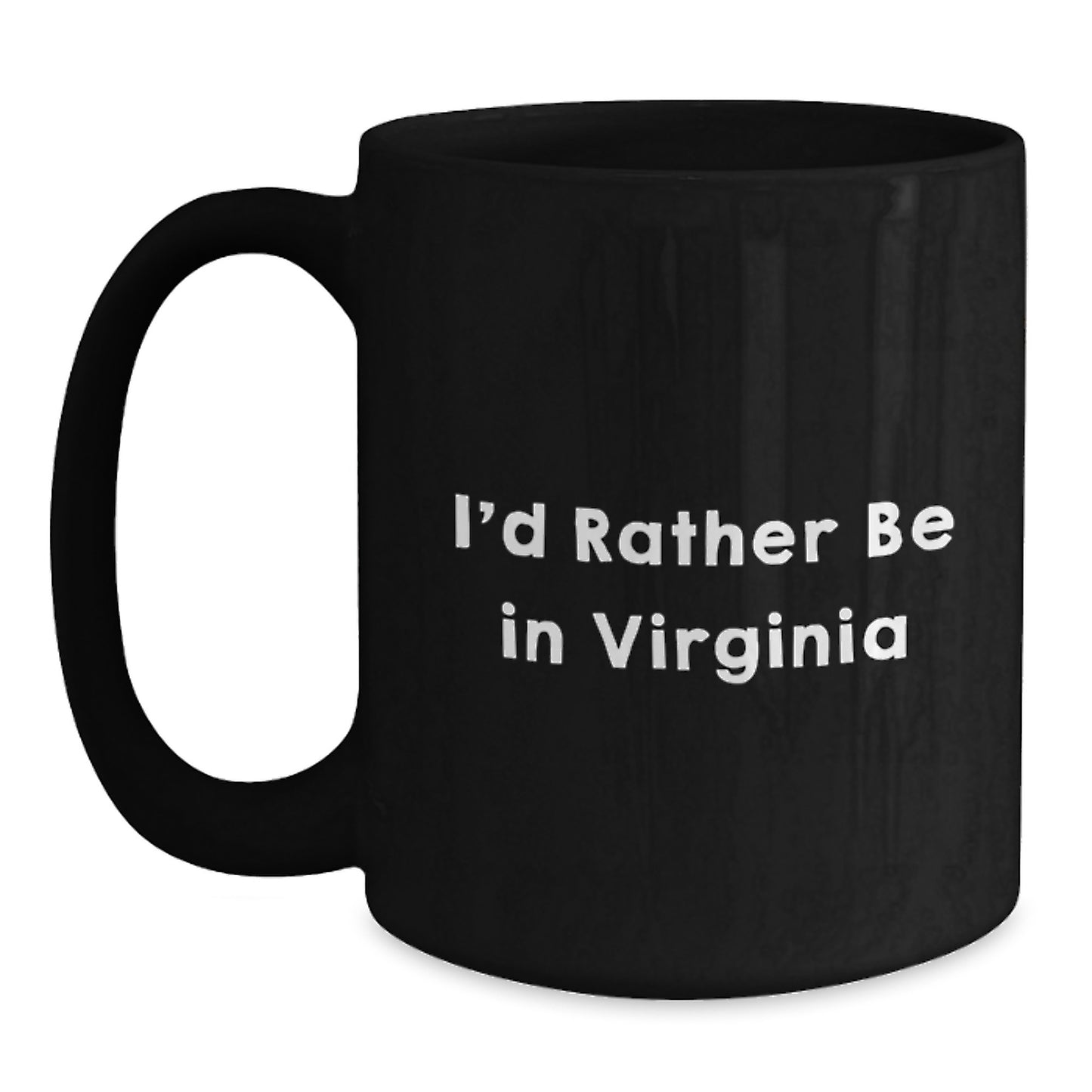 Virginia Gifts from Friends - 'I'd Rather Be In Virginia' Funny Black Coffee Mug, Birthday Unique Gifts for Women Men Family - Main