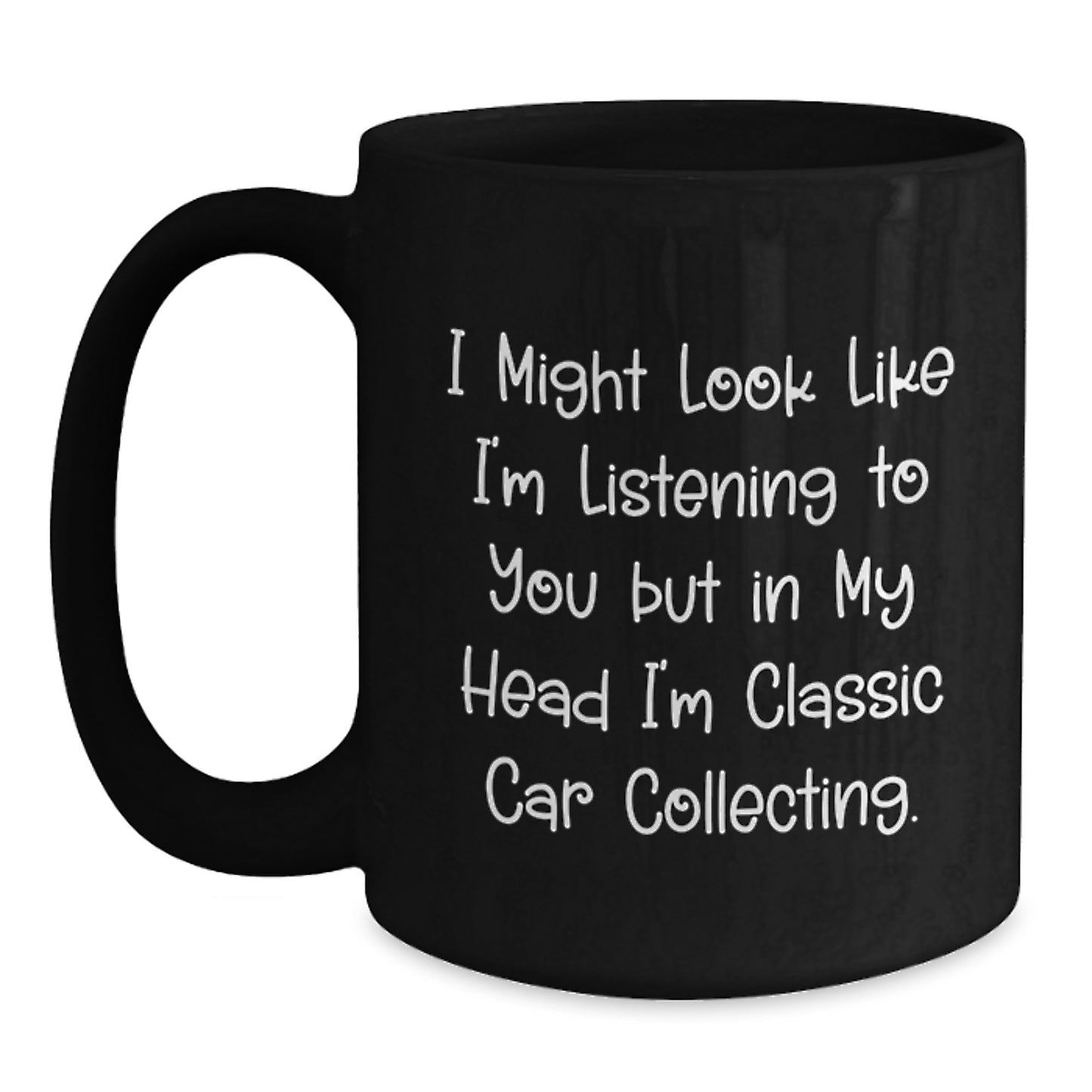 Classic Car Collecting Humor Gifts for Men from Friends or Coworkers, Funny Quote Black Coffee Mug for Graduation - Main