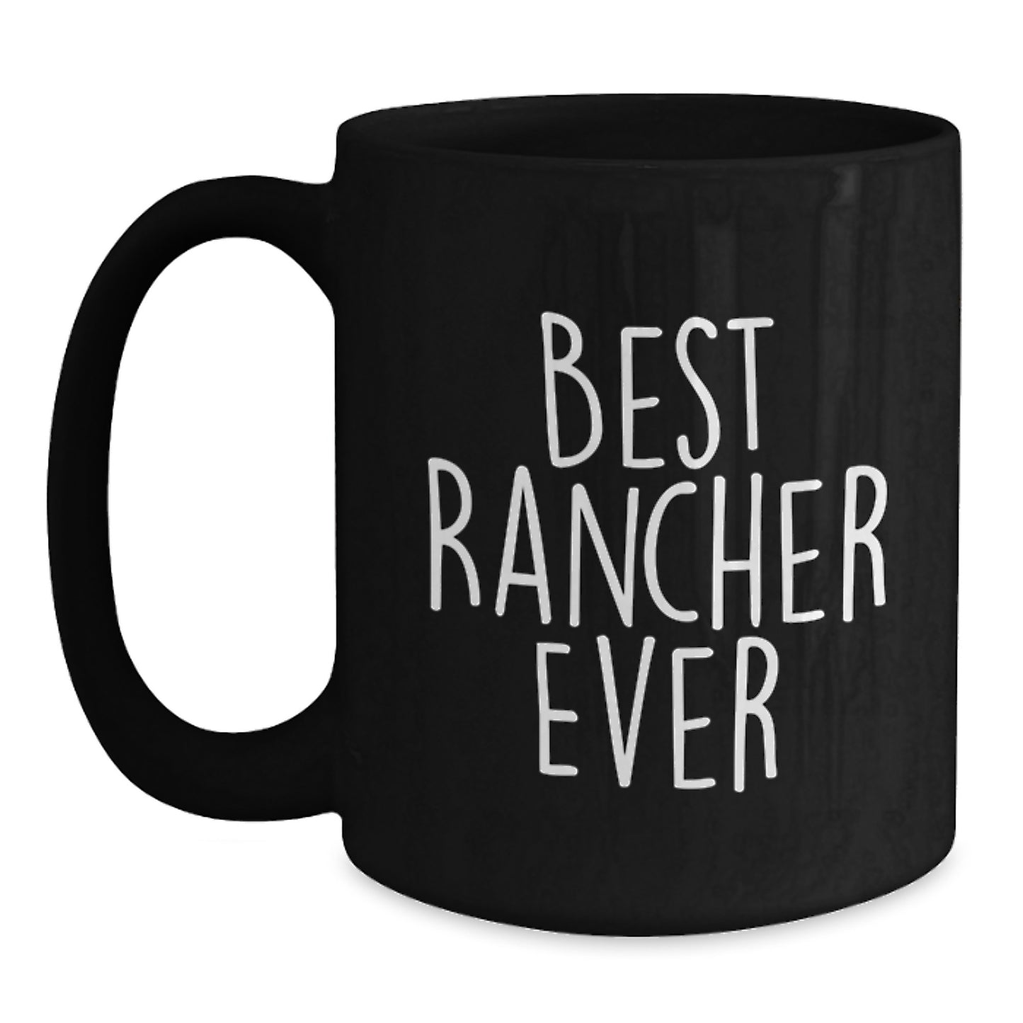Rancher Gifts from Friends for Best Rancher Ever Funny Black Coffee Mug, Unique Birthday Unique Gifts for Men, Women, Coworkers, Family - Main