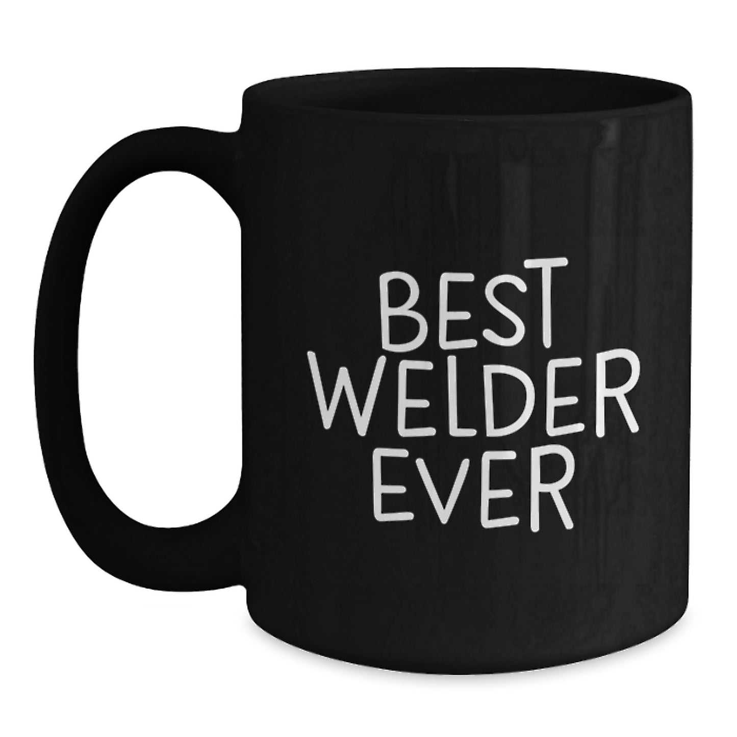 Funny Welder Gifts for Birthday - Best Welder Ever Black Coffee Mug, Gifts from Men to Welder, 11oz or 15oz, Microwave and Dishwasher Safe - Main