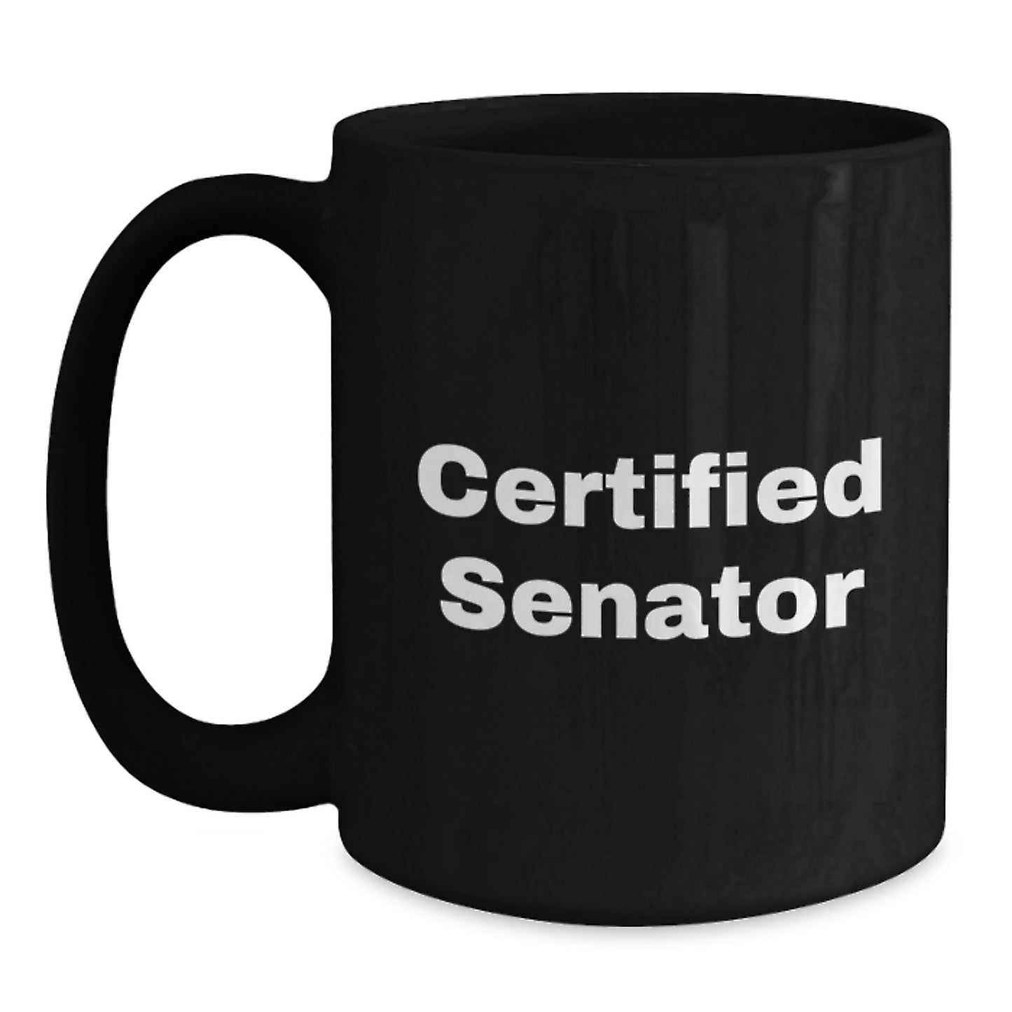 Funny Senator Quote Black Coffee Mug, Gifts from Friends for Senator's Birthday, 11oz or 15oz Ceramic Mug - Main