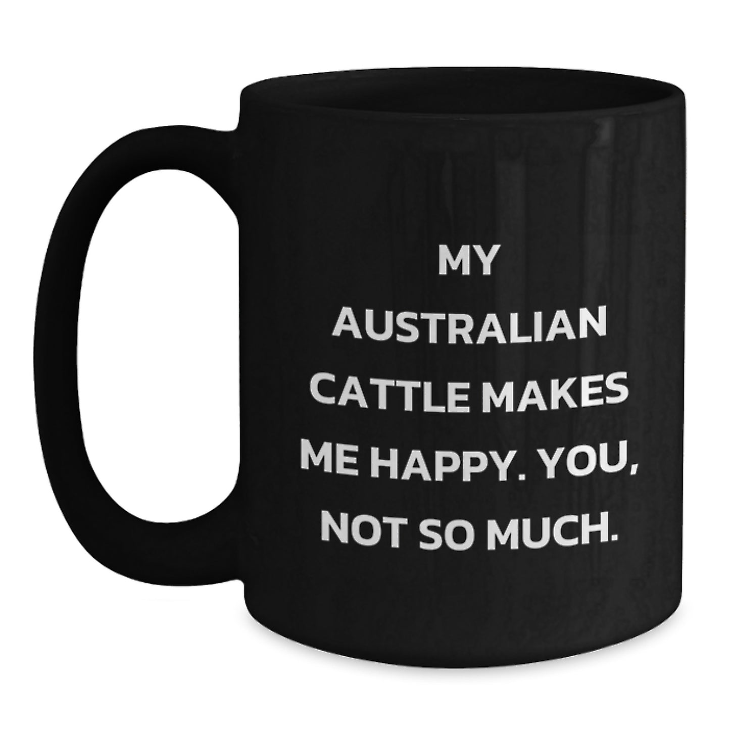 Australian Cattle Dog Lover's Humorous Gift, Funny Quote Mug for Birthday, Gifts from Friends, Gifts for Australian Cattle Dog Enthusiasts - Main