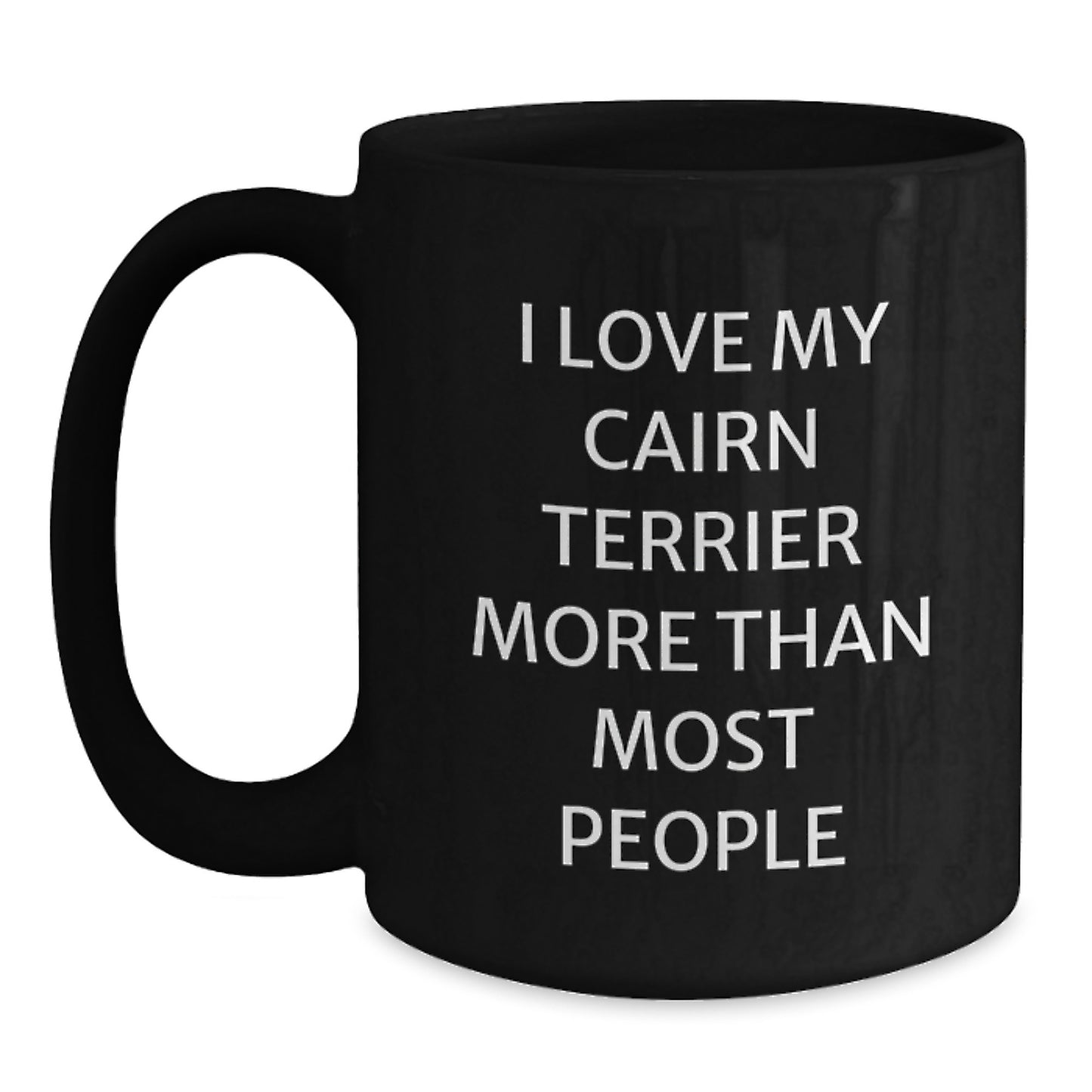 Cairn Terrier Dog Lover's Funny Quote Black Coffee Mug, Gifts from Friends to Cairn Terrier Dog Owners, Birthday Unique Gifts - Main