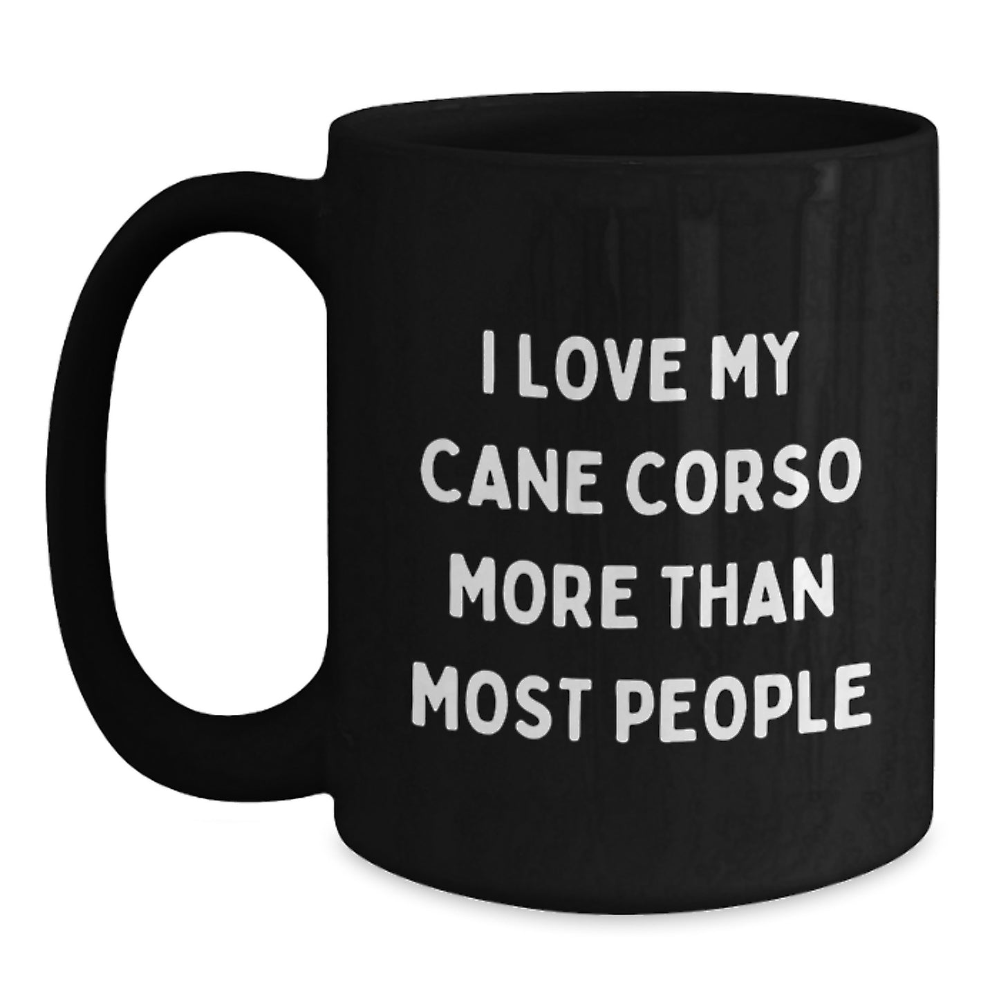 Cute Cane Corso Dog Gifts from Men to Friends Black Coffee Mug 'I Love My Cane Corso More Than Most People' for Birthday - Main