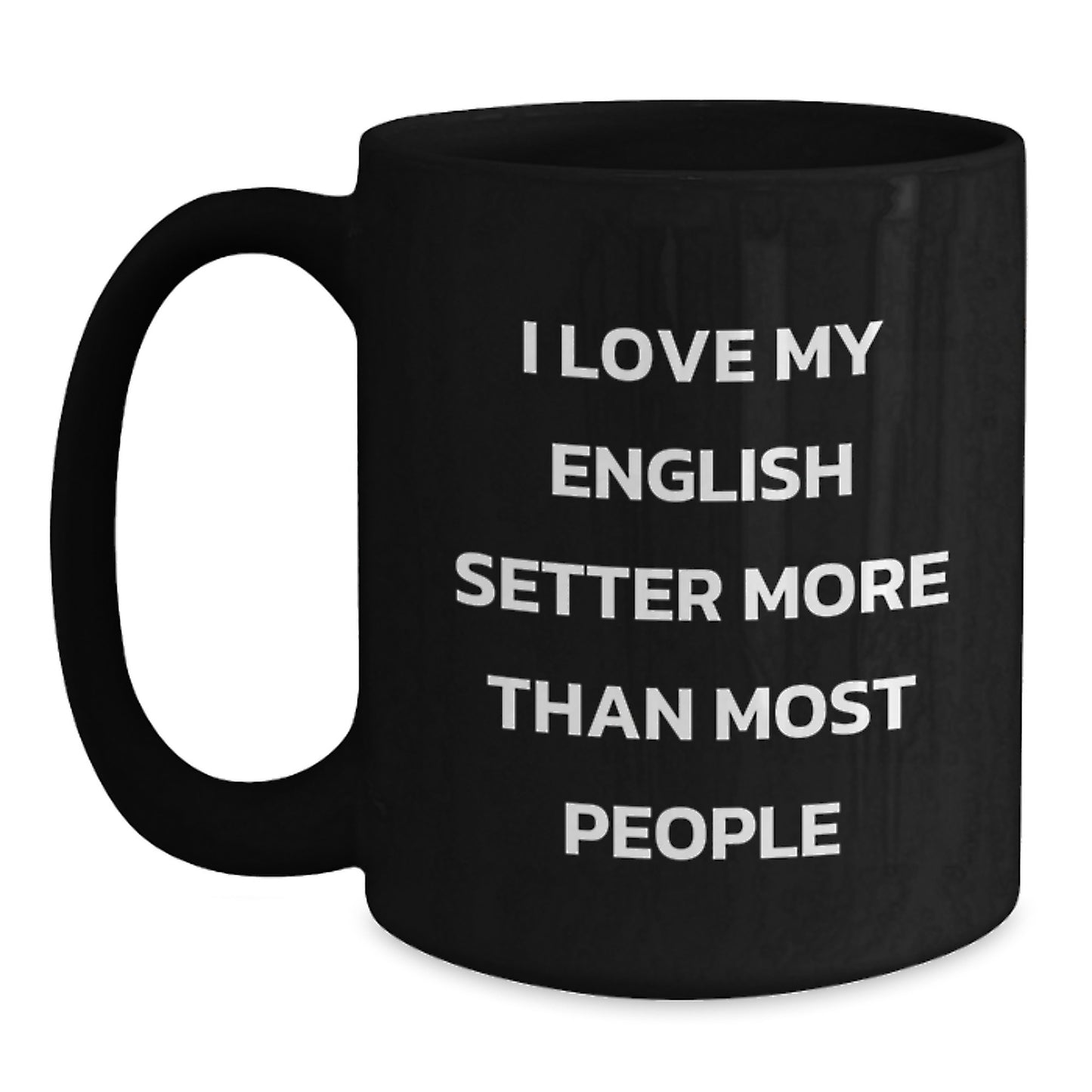 Funny English Setter Dog Quotes Gifts for Him from Family on Birthday Unique Mugs - Main