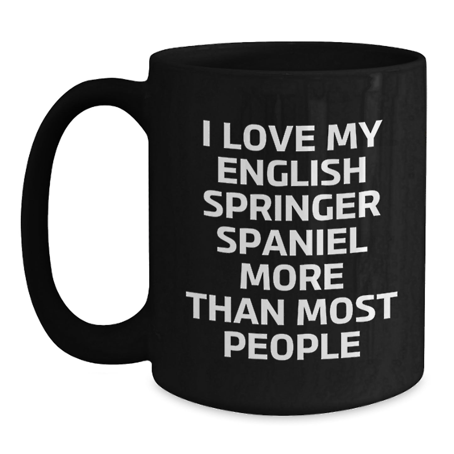 English Springer Spaniel Dog Lover Gifts from Friends, Funny Quote Coffee Mug for Her, a Birthday Treat, Gifts for Women, Black 11oz Mug - Main