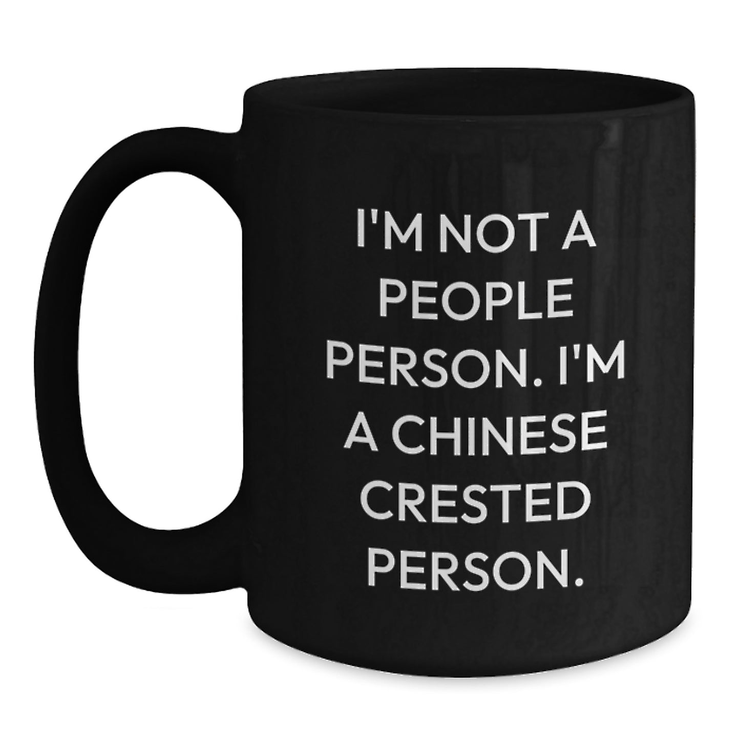 Funny Chinese Crested Dog Lover Gifts from Friends for Birthday, I'm Not A People Person. I'm A Chinese Crested Person. Black Coffee Mug - Main