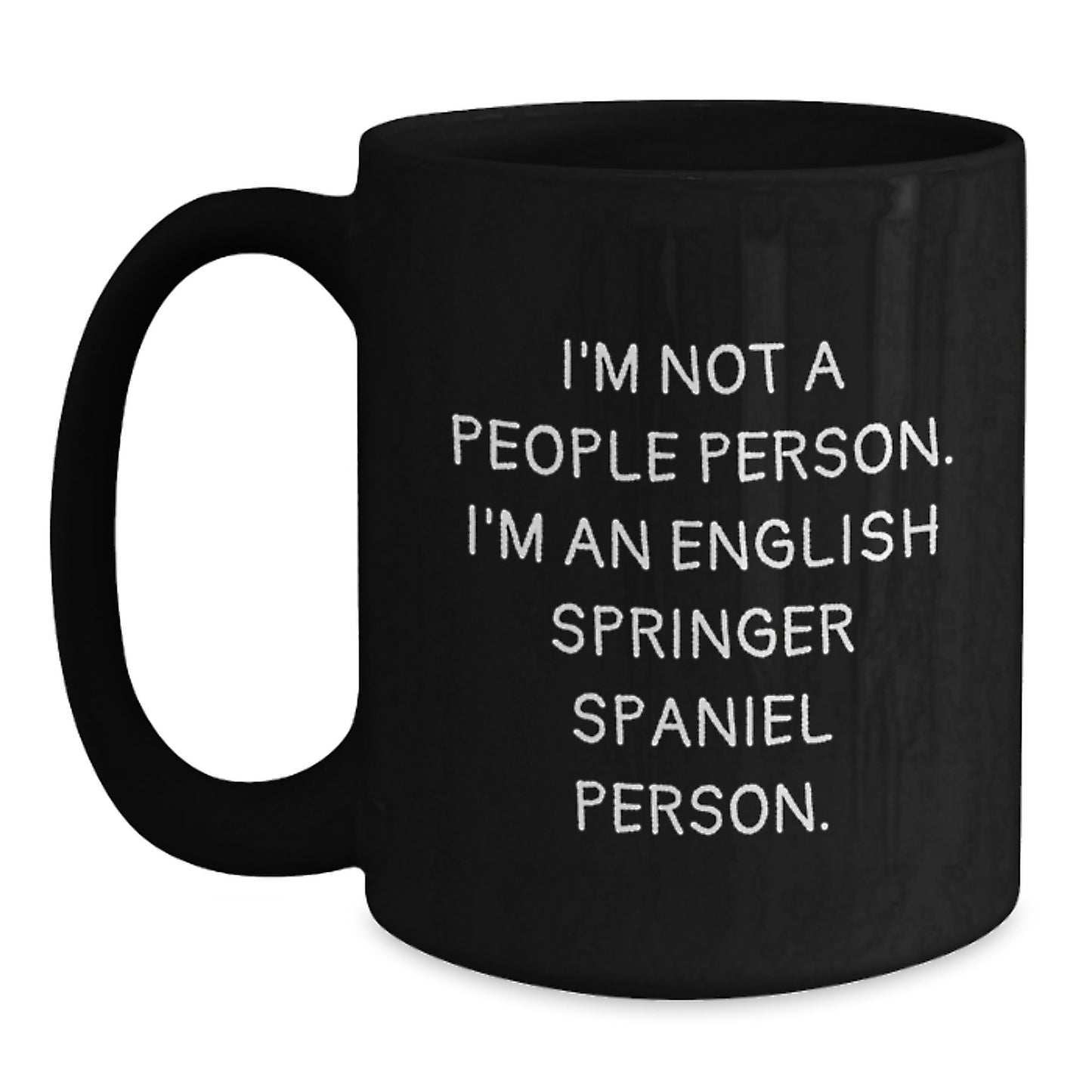 Funny English Springer Spaniel Dog Lovers Gifts from Friends, Coworkers, Family - 'I'm Not A People Person. I'm An English Springer Spaniel Person.' Black Coffee Mug for Birthday - Main