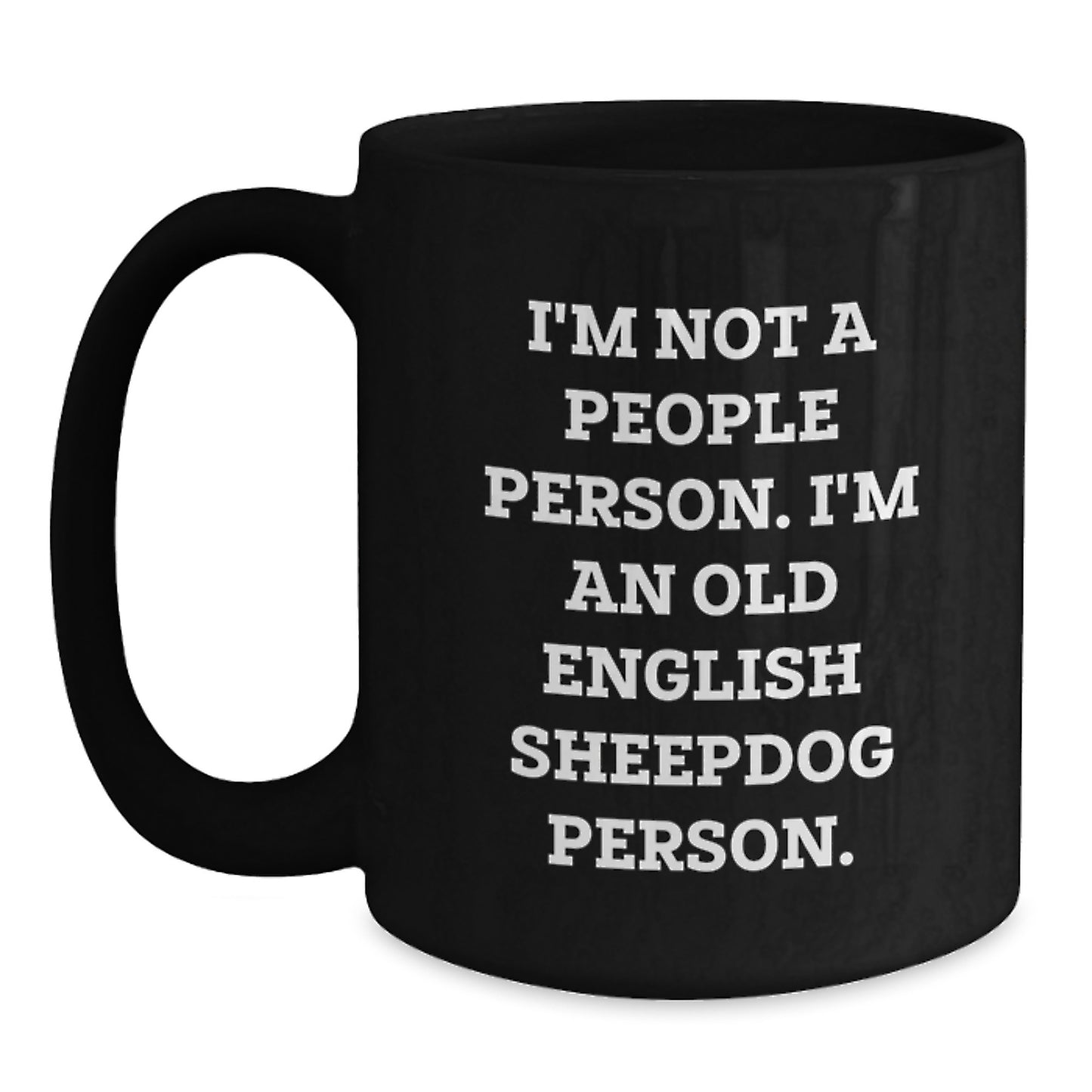 Old English Sheepdog Lovers Funny Quote Gifts for Men Women Friends Family Birthday Black Coffee Mug - Main