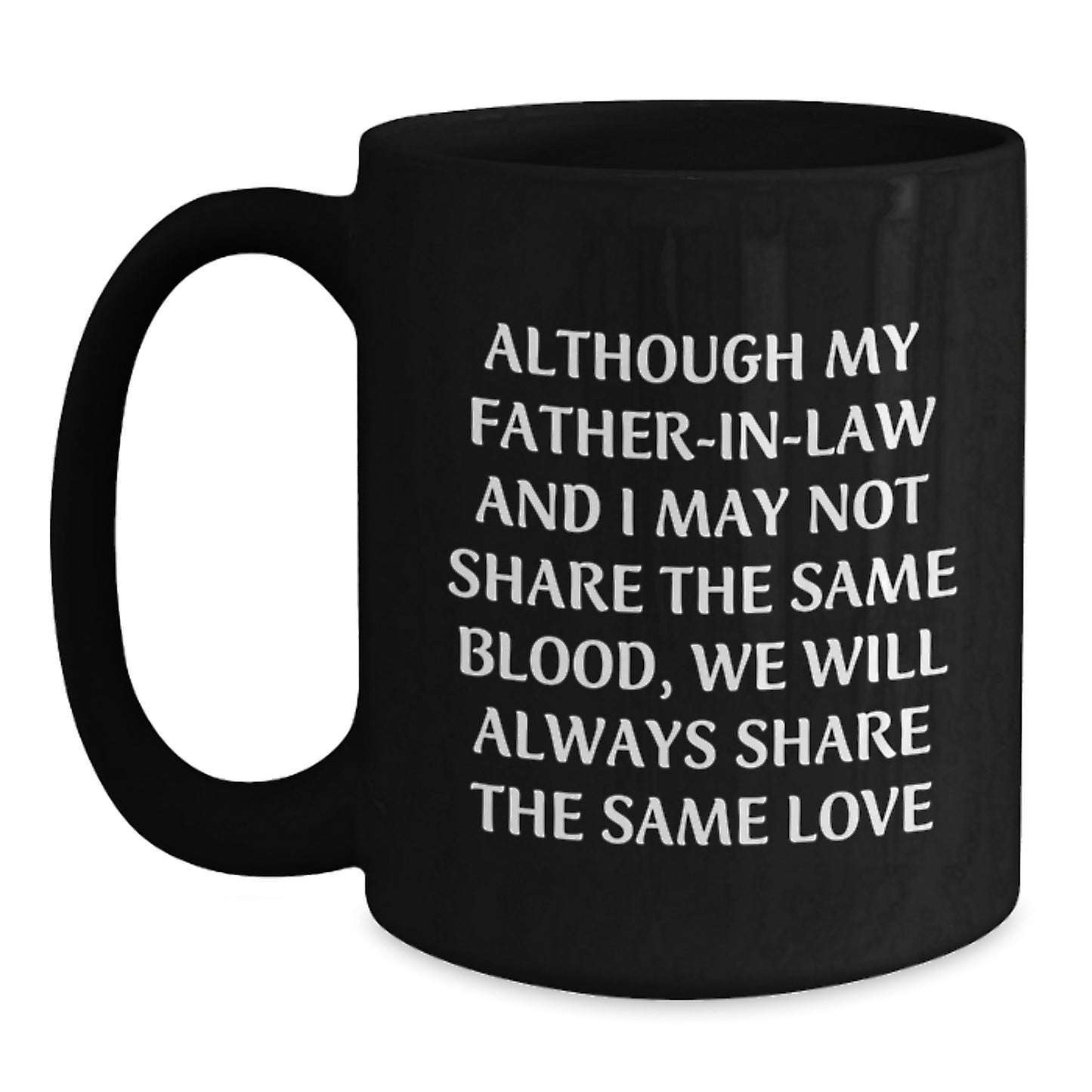 Funny Inspirational Father-in-law Gifts from Women, Gifts for Father-in-law, Black Coffee Mug with Quote, Unique Graduation Gifts for Men, Family - Main