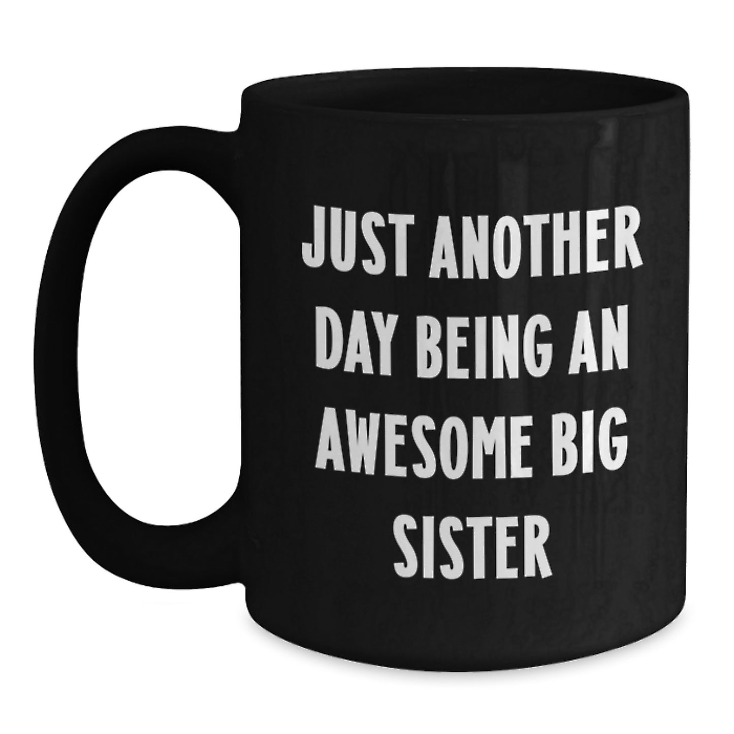Funny Big Sister Gifts, Inspirational Quotes Mug for Her, Gifts from Family, Unique Birthday Unique Gifts for Big Sister - Main