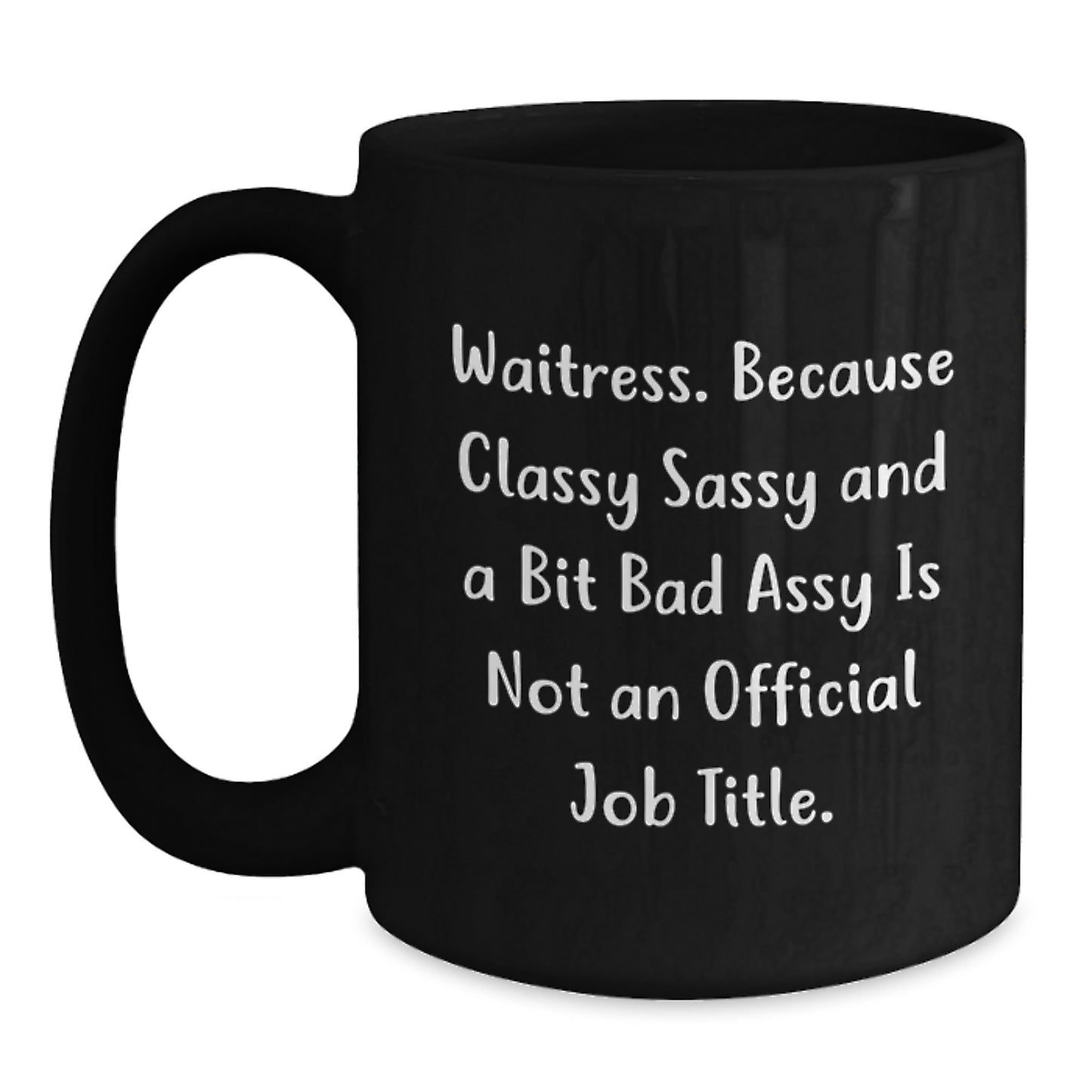 Funny Waitress Gifts, Classy Sassy and a Bit Fearlessy Birthday Unique Gift for Her, Black Coffee Mug from Friends, Coworkers, Family - Main