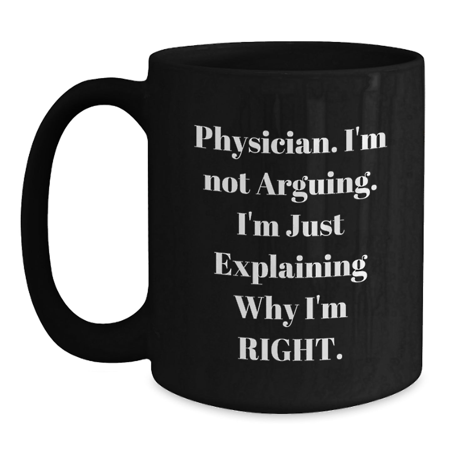 Funny Physician Gifts, Black Coffee Mug for Men, Gifts from Friends, Inspirational Quote for Birthday - Gifts for Physician, 11oz or 15oz - Main