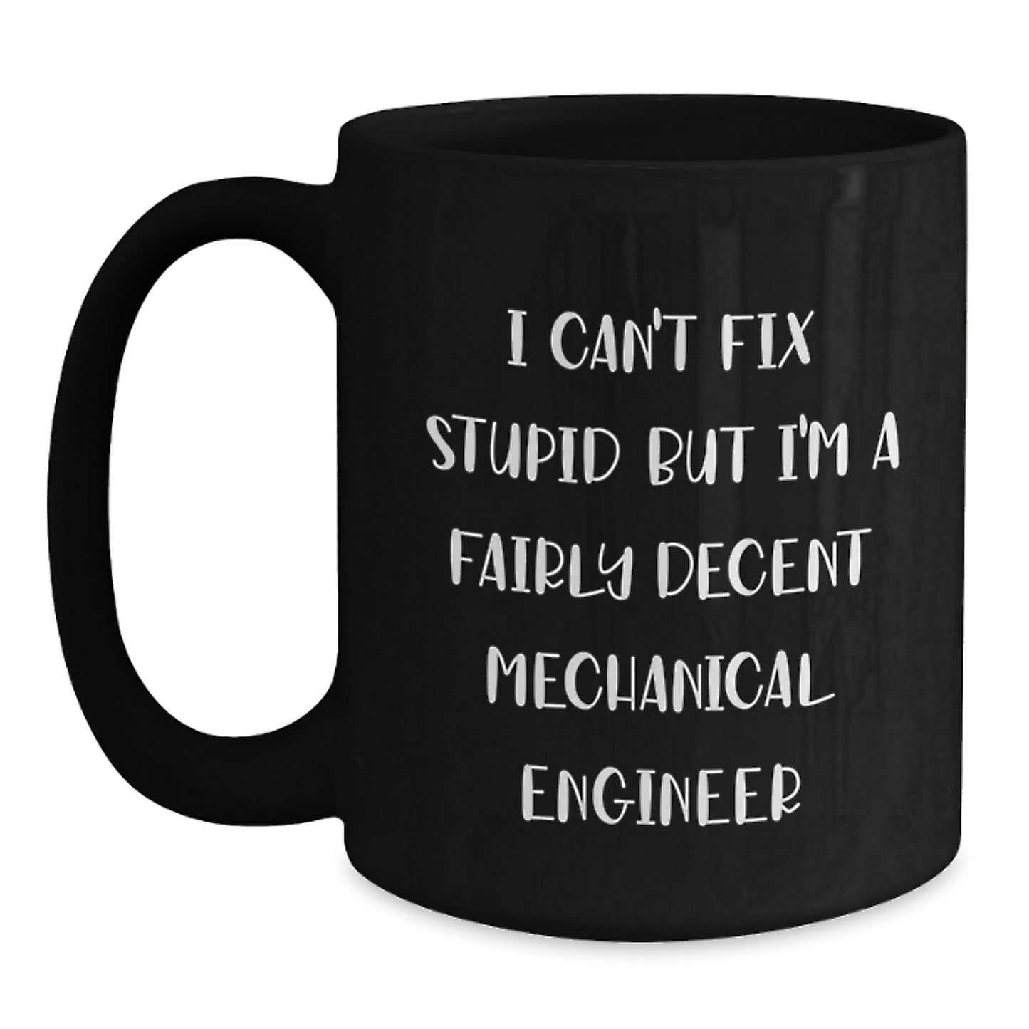 Mechanical Engineer Funny Quote Gifts from Men to Friends, Black Coffee Mug, Perfect Graduation Unique Gifts for Him, Made with Love by a Fairly Decent Engineer - Main