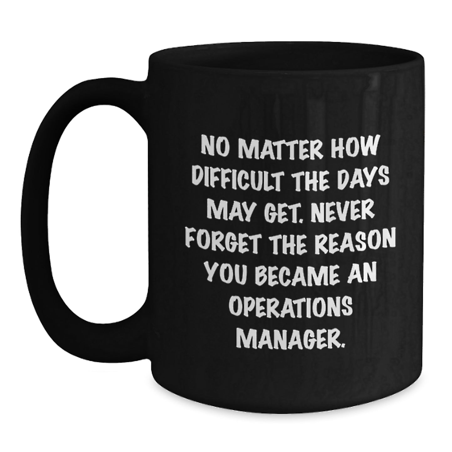 Operations Manager Gifts, Inspirational Quote, Black Coffee Mug, Gifts from Coworkers to Operations Manager, Perfect Graduation Unique Gifts for Men - Main