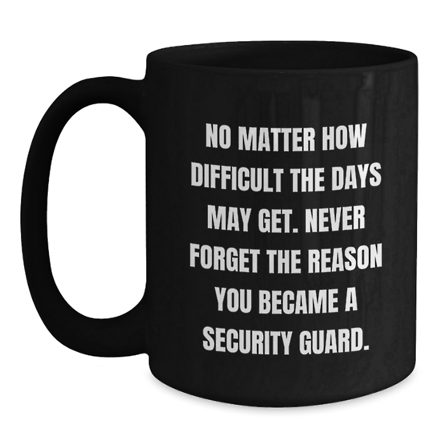 Inspirational Security Guard Coffee Mug Gifts from Friends for Birthday, Black 11oz or 15oz, Funny Quote - Main