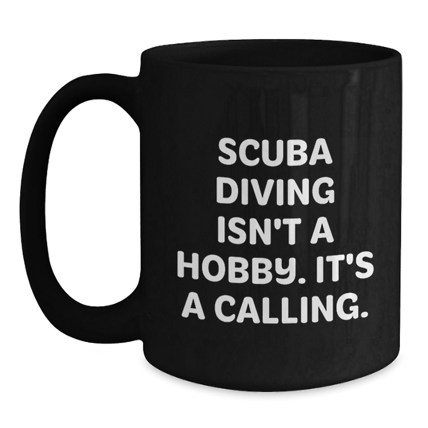 Scuba Diving Lovers' Gifts from Friends, Scuba Diving Isn't A Hobby. It's A Calling., Black Coffee Mugs for Men, Women, Friends, Coworkers, Family - Birthday Unique Gifts - Main