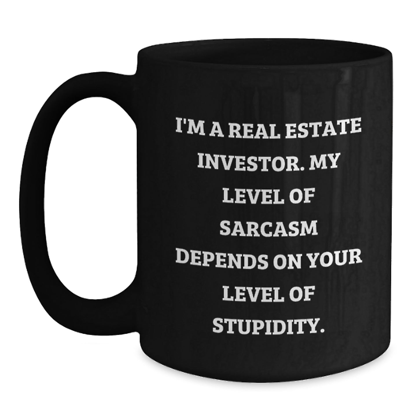 Real Estate Investor Funny Gifts, Sarcasm-Filled Coffee Mug for Birthday, Gifts from Friends, Gifts for Real Estate Investor Men, Black 11oz or 15oz Ceramic Mug - Main