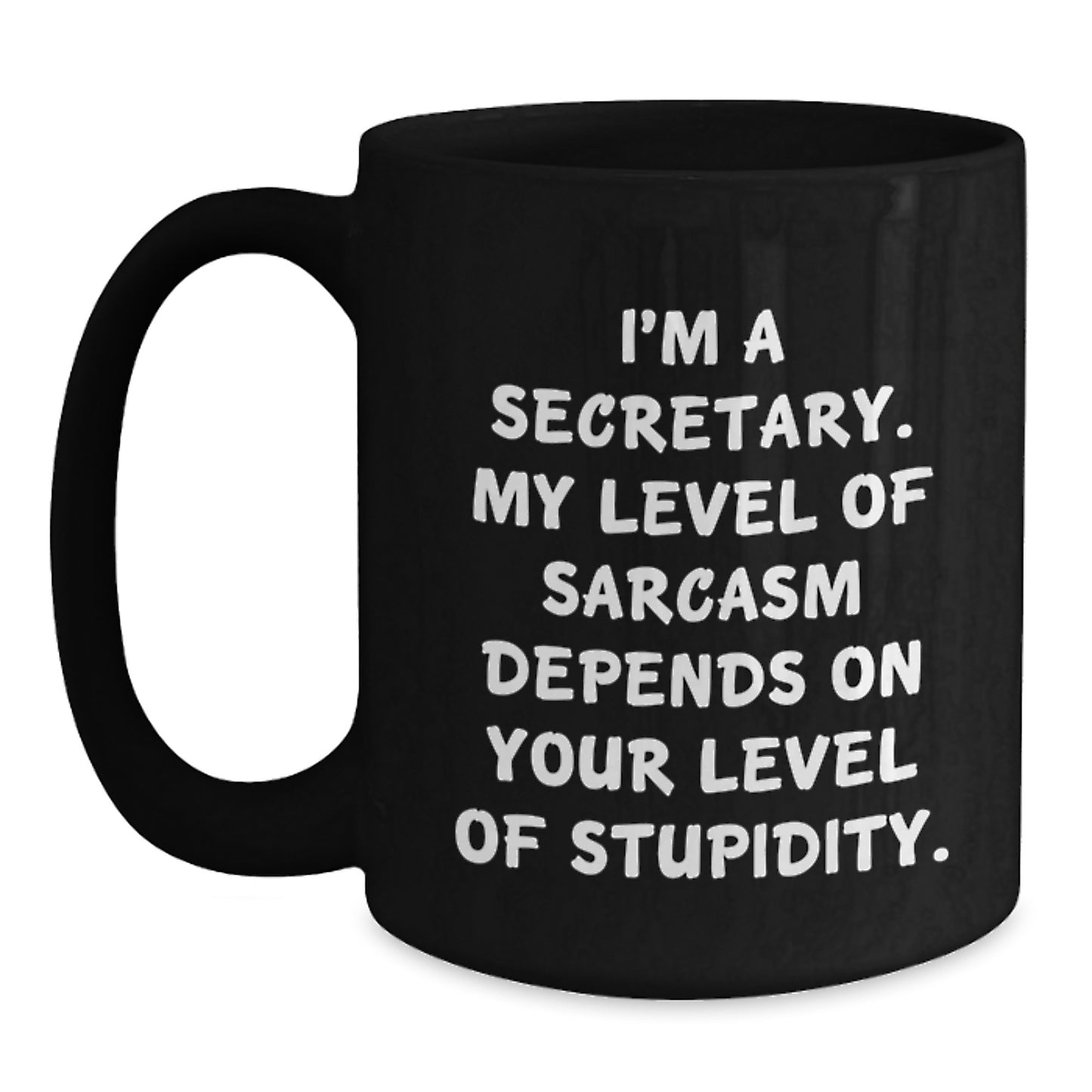 Funny Secretary Mug, Gifts from Friends for Christmas Unique Gifts, Secretary Black Coffee Mug with Sarcasm Quote - Main