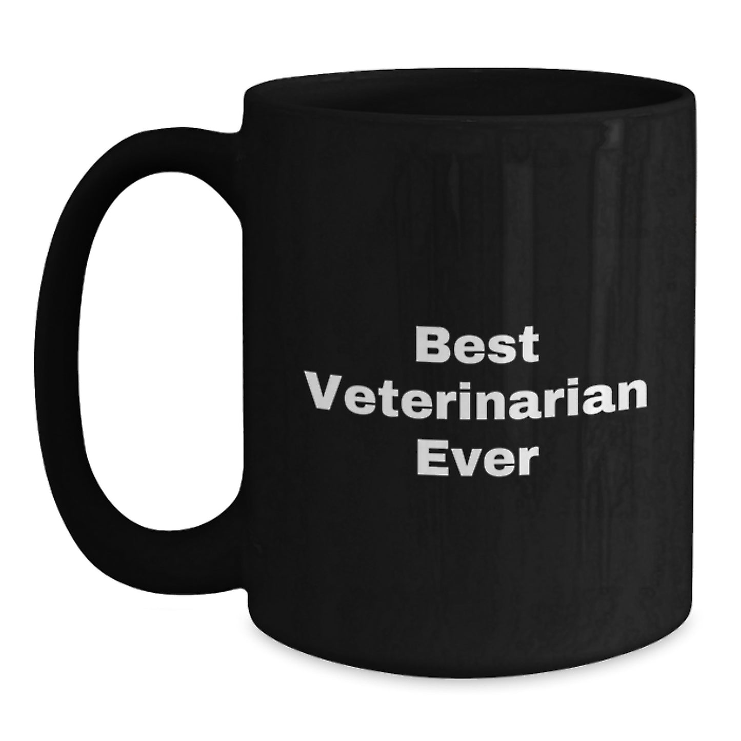 Funny Veterinarian Gifts from Friends - Best Veterinarian Ever Quote on Black Coffee Mug for Birthday - Main