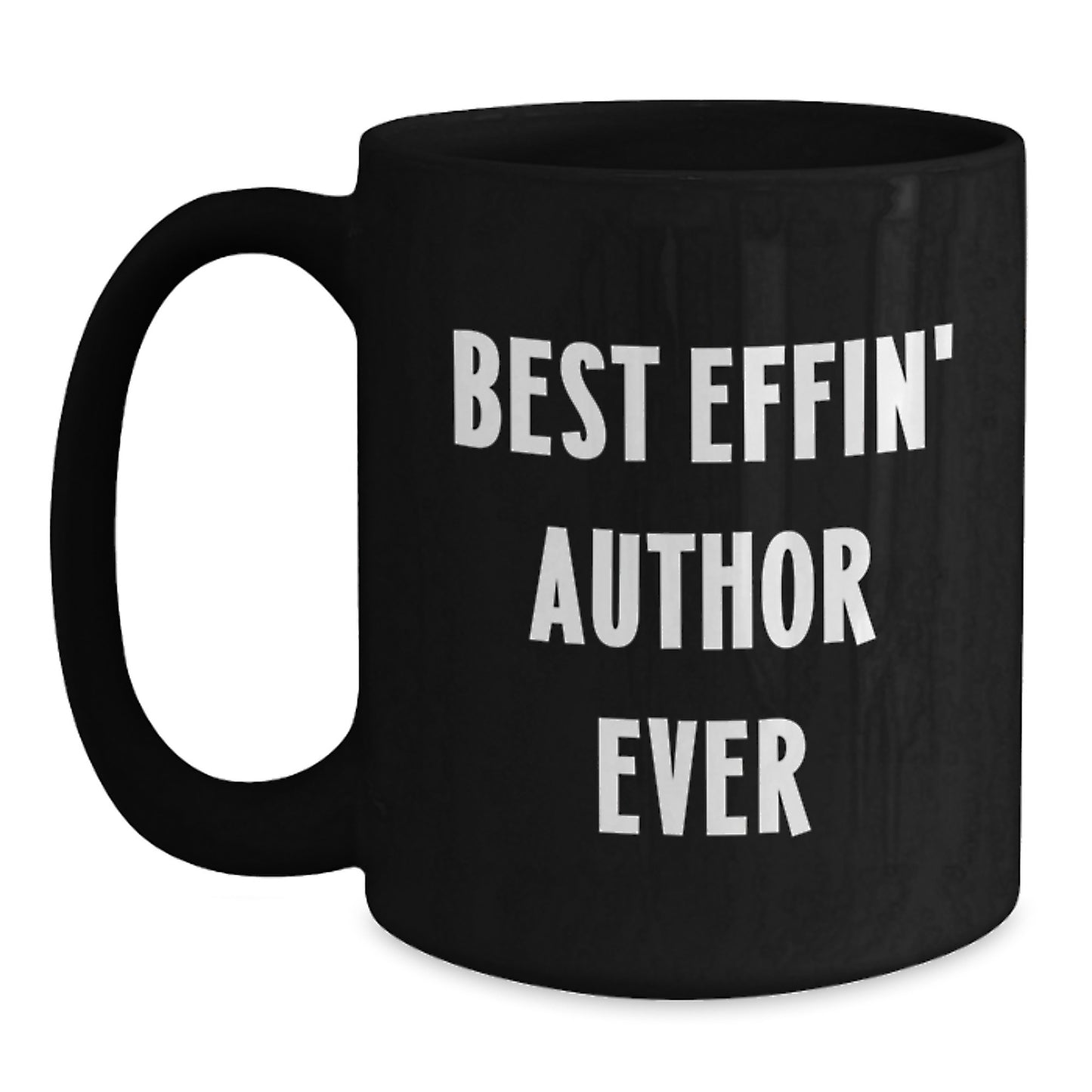 Funny Author Gifts: Best Effin' Author Ever Quote on Black Coffee Mug for Birthday - Main