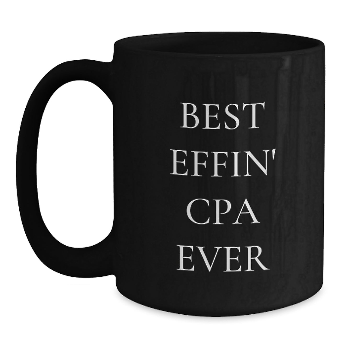 Funny CPA Gifts, Best Effin' Cpa Ever Quote, Birthday, Black Coffee Mug for Men, Women, Friends, Coworkers, Family - Main