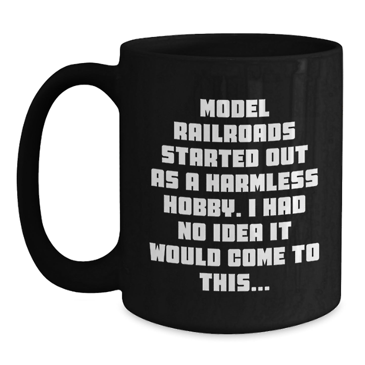 Model Railroads Enthusiasts Gifts from Men, Funny Birthday Unique Model Railroads Black Coffee Mug, Started Out As A Harmless Hobby, Gifts for Model Railroads Friends - Main
