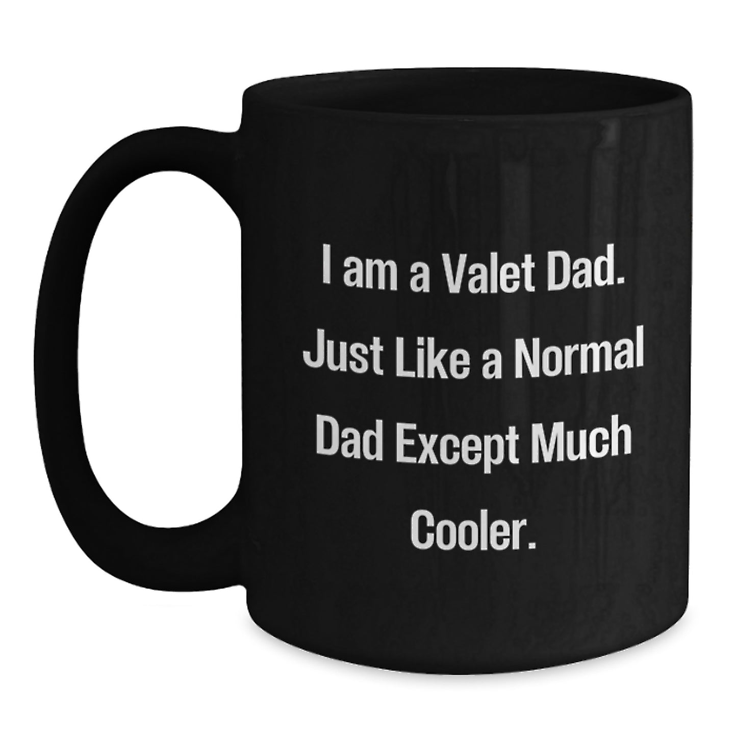 Valet Dad Funny Quote Black Coffee Mugs Gifts for Valet Men, Gifts from Family, Birthday Unique Gift Ideas - Main