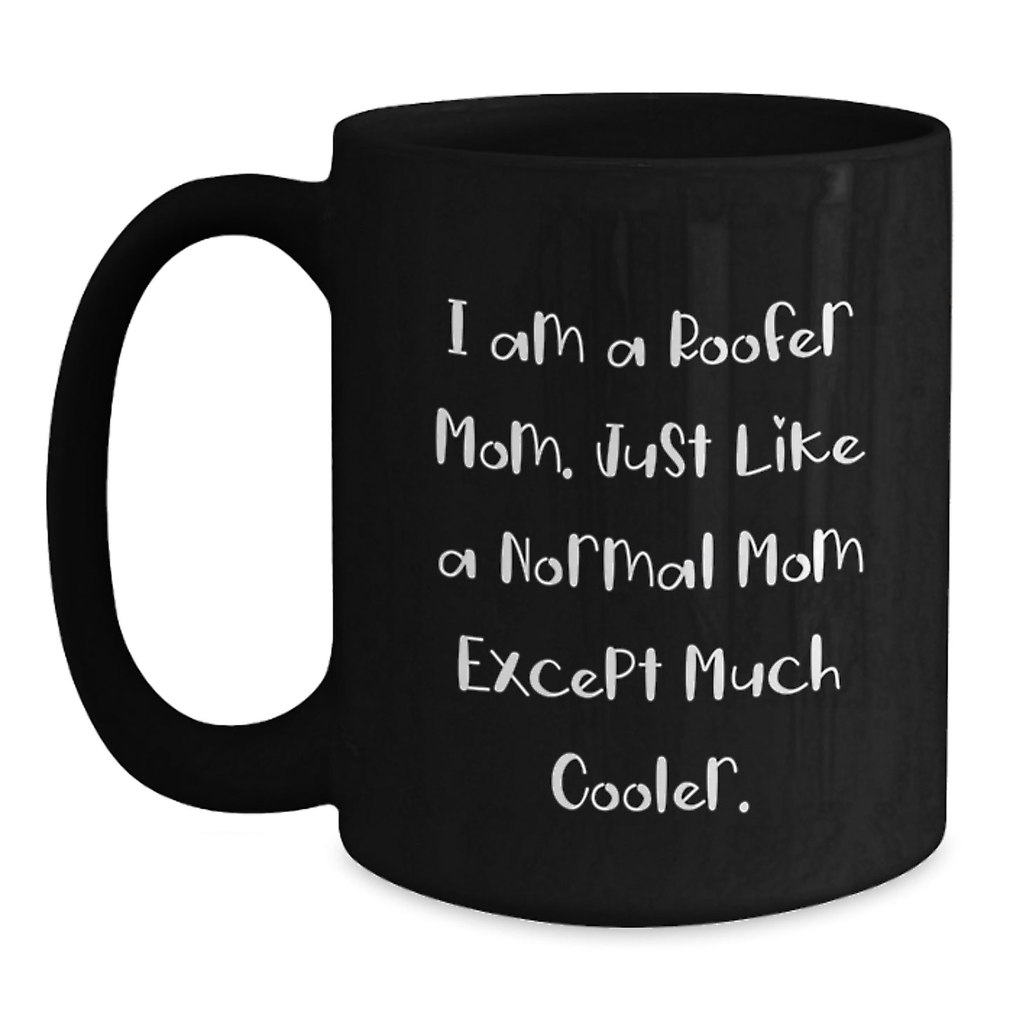 Roofer Gifts for Men, Women, Friends - Funny Black Coffee Mug from Mom - 11oz or 15oz, Microwave and Dishwasher Safe, Birthday Unique Gifts - Main