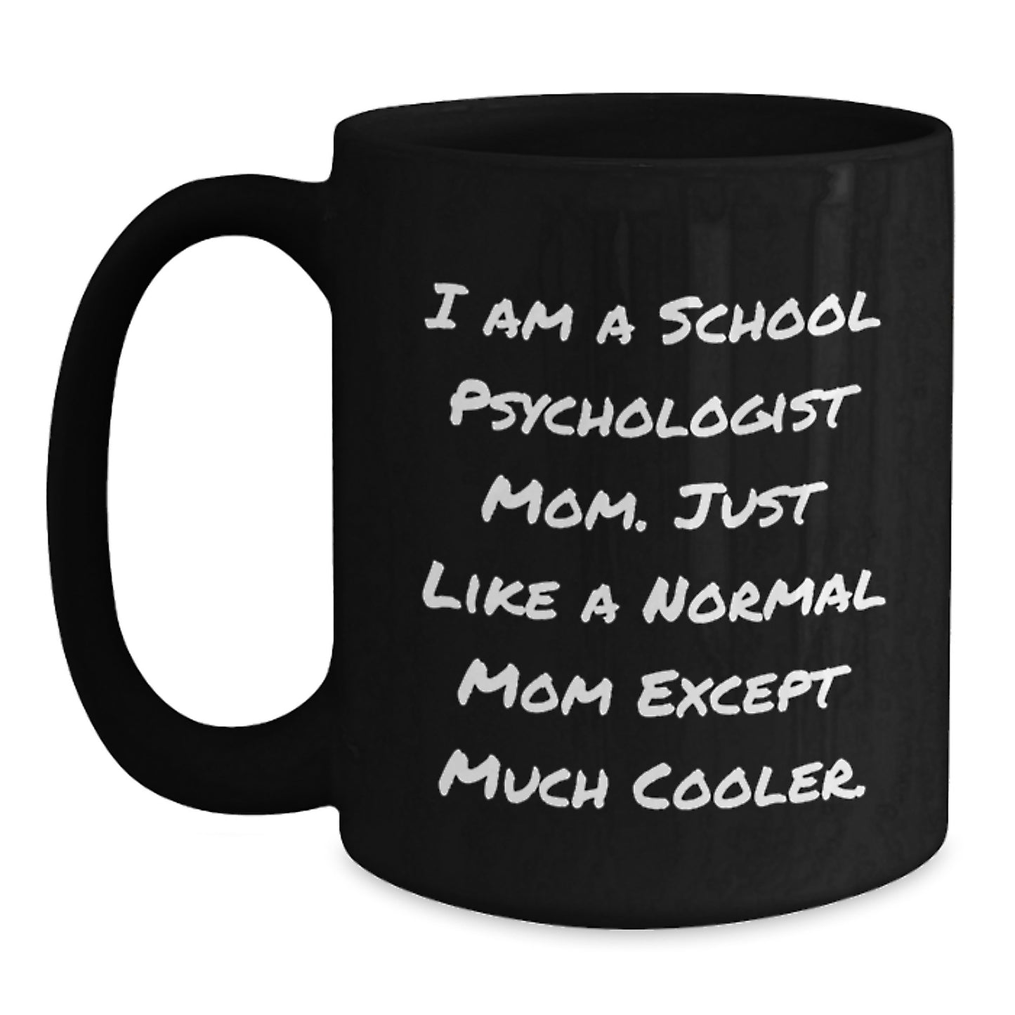 Funny School Psychologist Mom Coffee Mug Gifts from Friends, Birthday Unique Presents for School Psychologist - Main